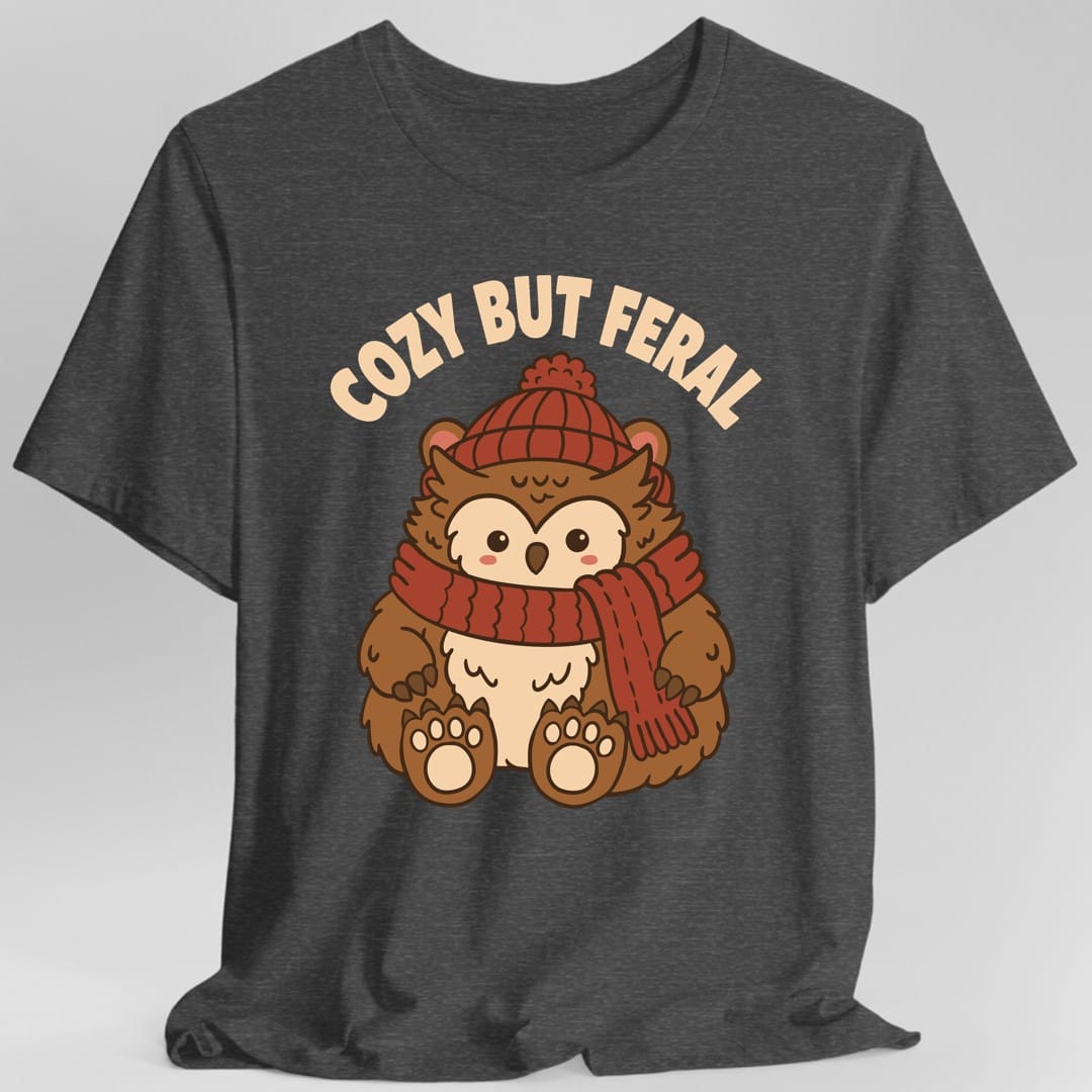 Cozy But Feral T-Shirt