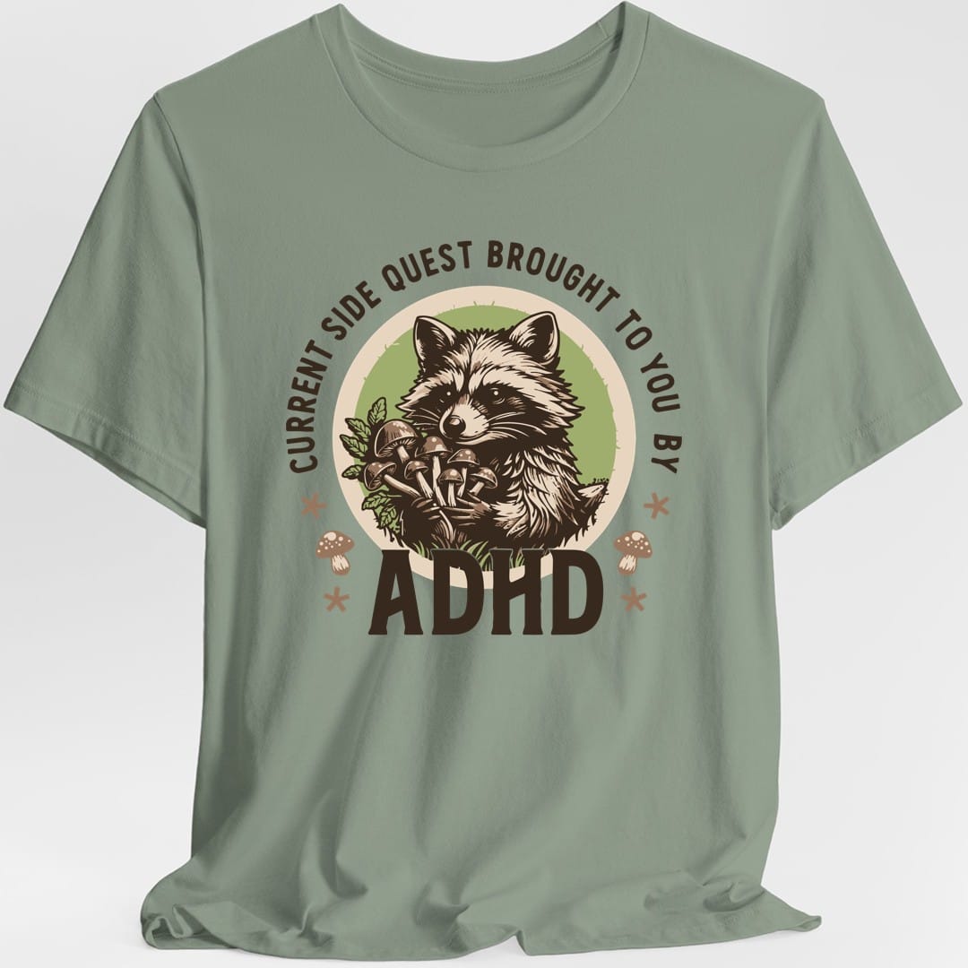 Current Side Quest Brought to You By ADHD Raccoon T-Shirt