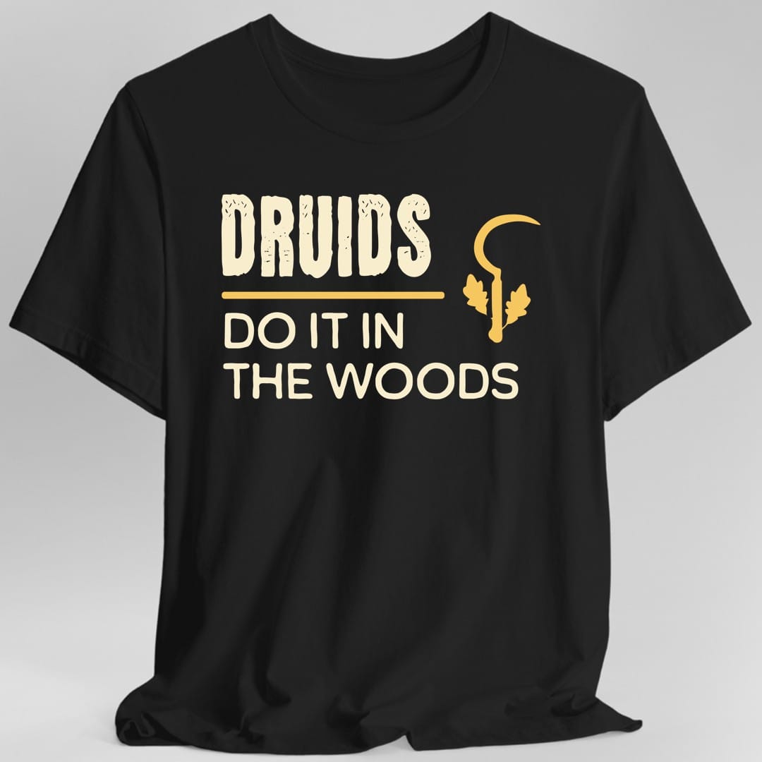 Camiseta "Los druidas de D&D lo hacen en el bosque"