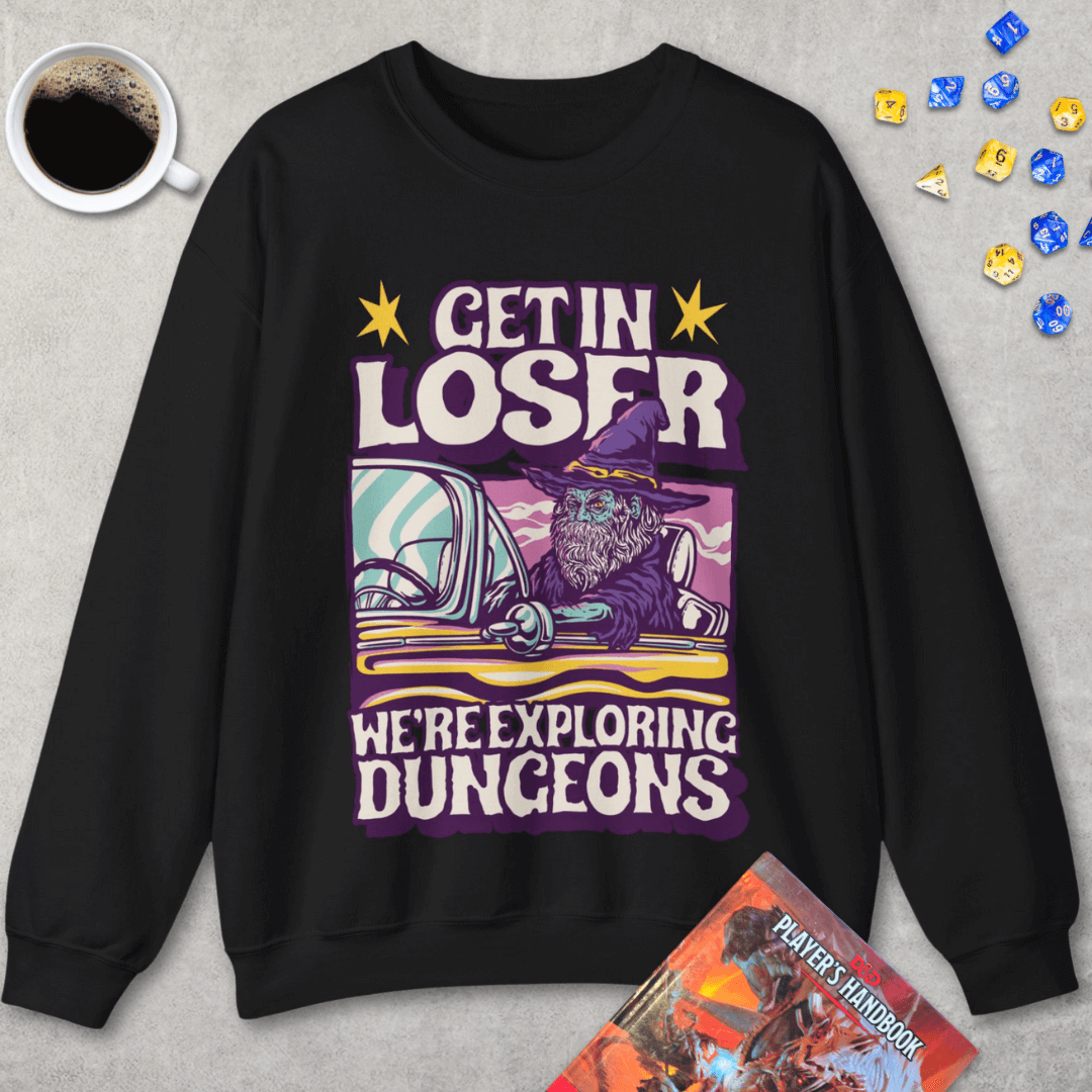 D&D Sweatshirt - Get In Loser