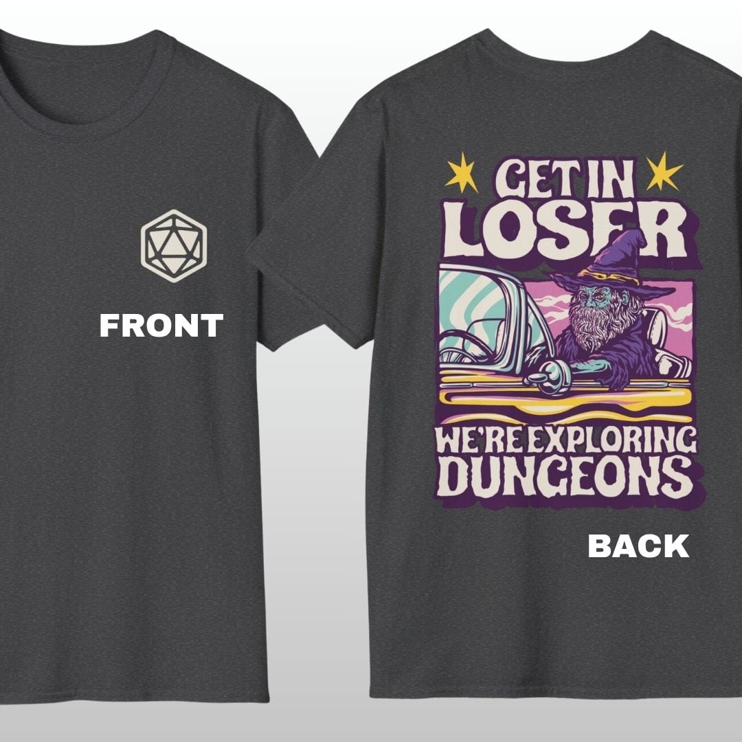 D&D Get In Loser T-shirt (Back Print)
