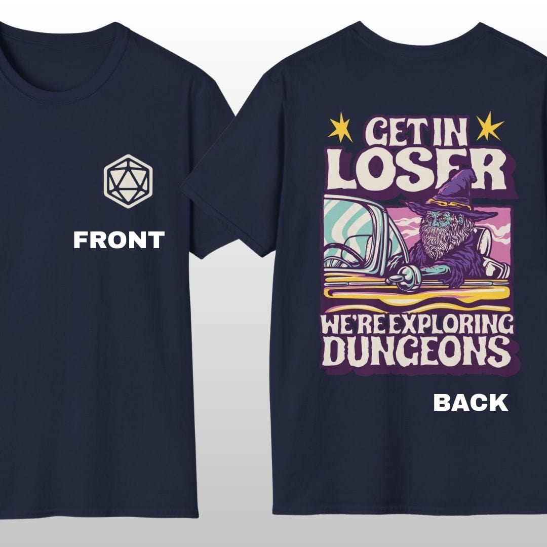 D&D Get In Loser T-shirt (Back Print)