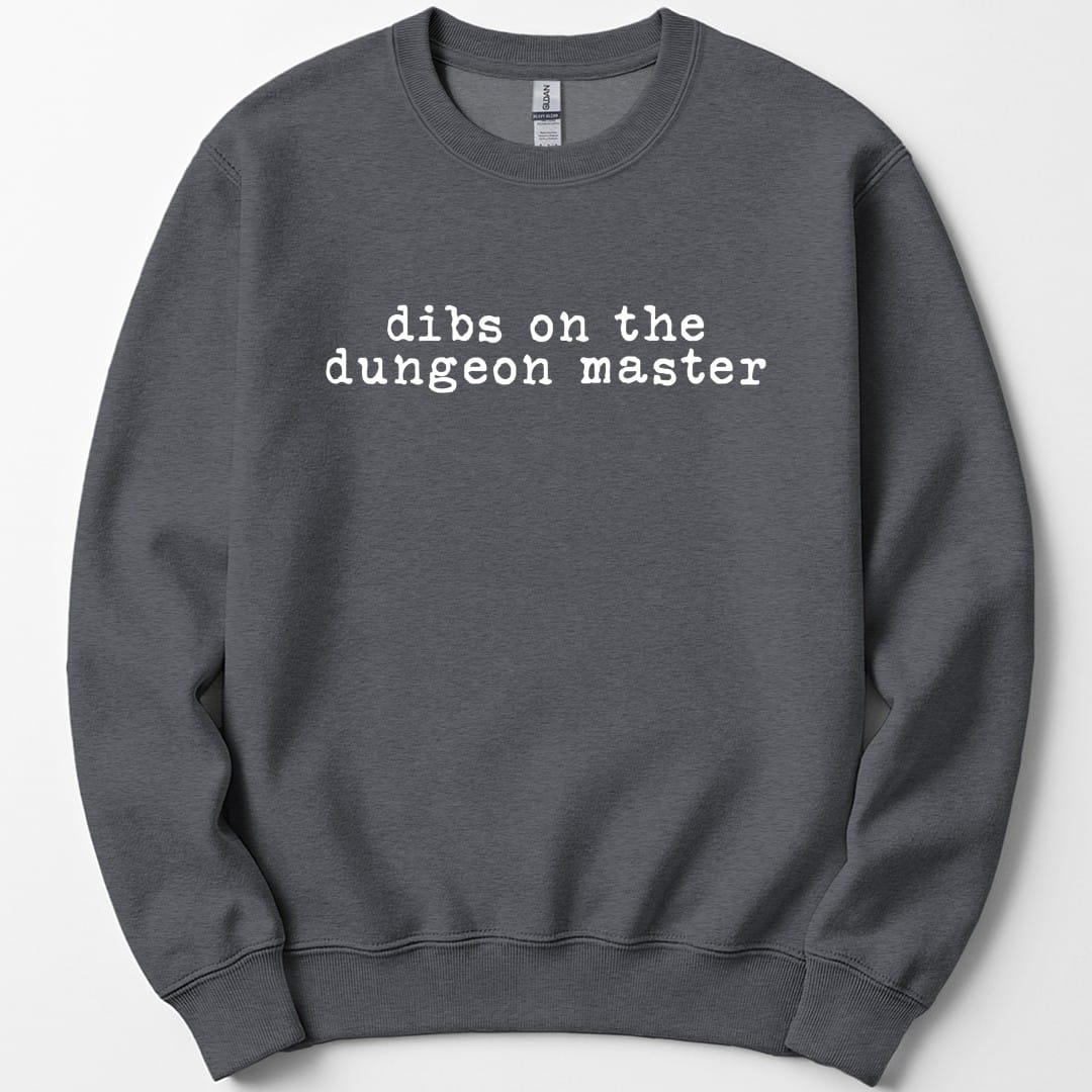 Dibs On The Dungeon Master Sweatshirt