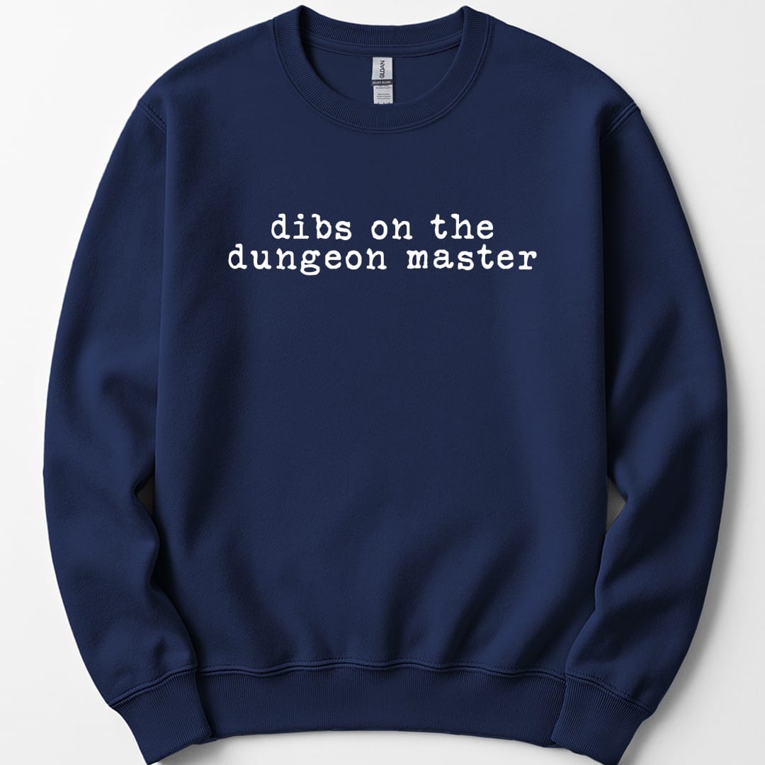 Dibs On The Dungeon Master Sweatshirt