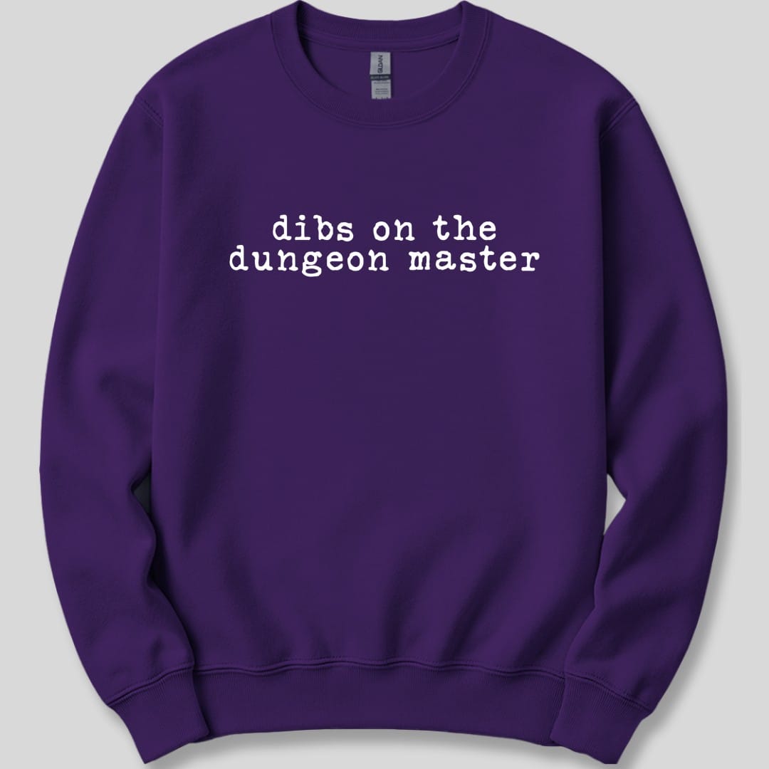 Dibs On The Dungeon Master Sweatshirt