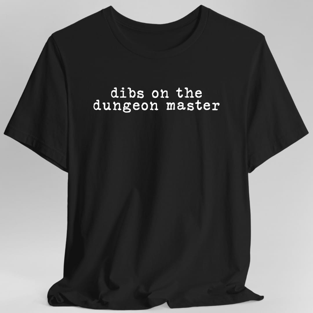 Dibs On The Dungeon Master T-Shirt
