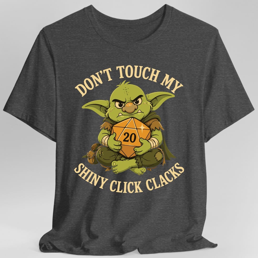 Don't Touch My Shiny Click Clacks T-Shirt