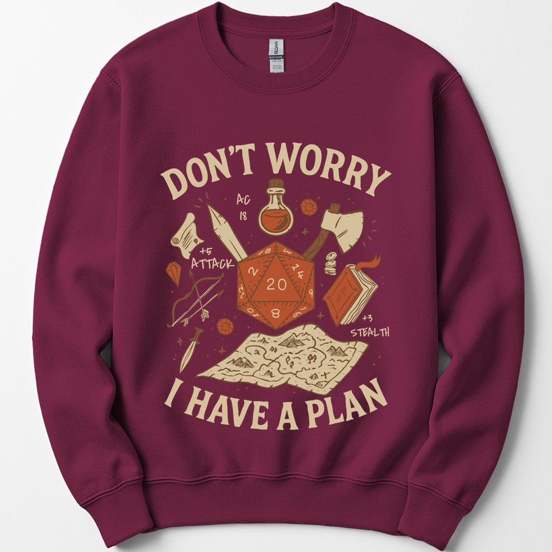 Don't Worry I have a Plan D&D Sweatshirt