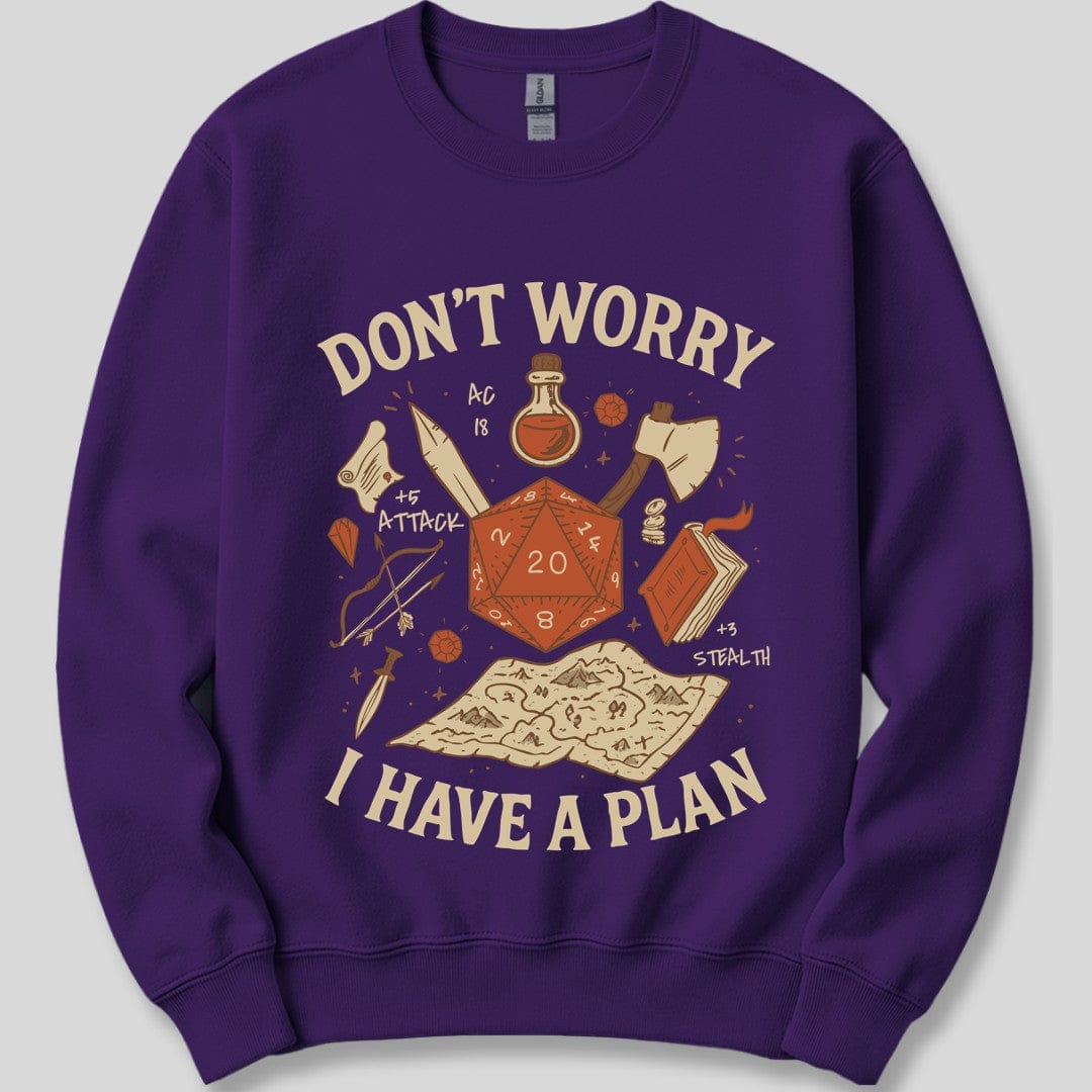 Don't Worry I have a Plan D&D Sweatshirt