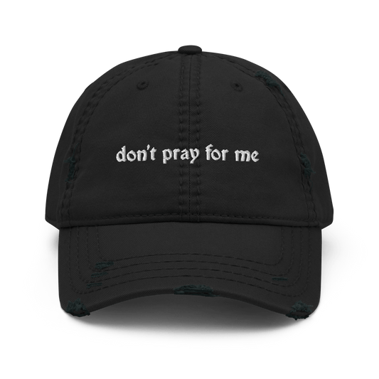 Gorra de papá angustiada "No reces por mí"