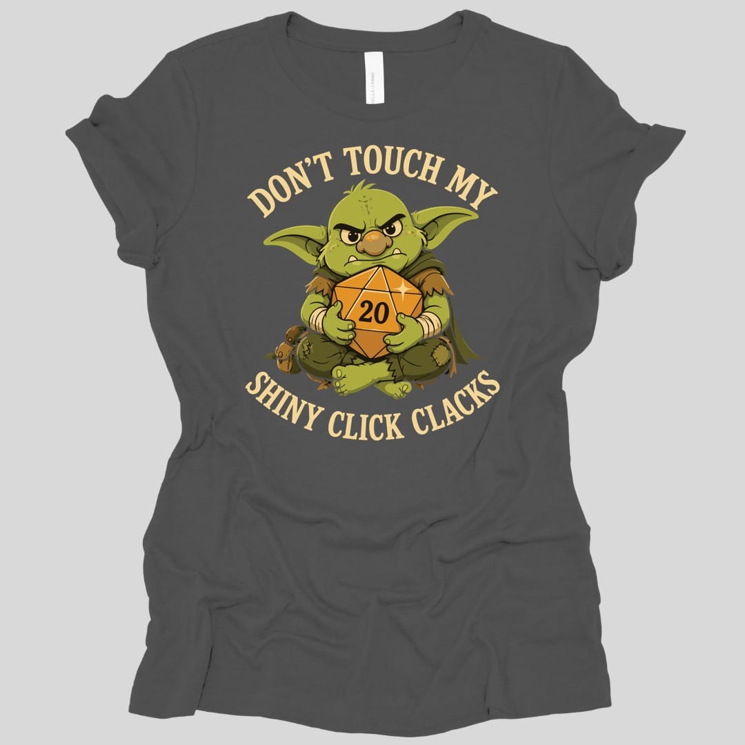 Don't Touch My Shiny Click Clacks Women's T-shirt