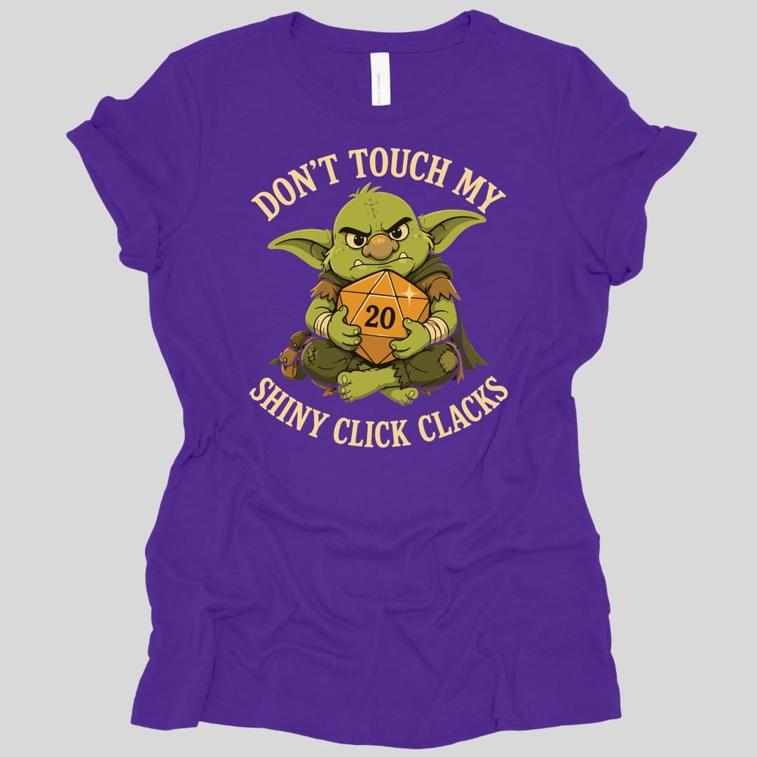 Don't Touch My Shiny Click Clacks Women's T-shirt