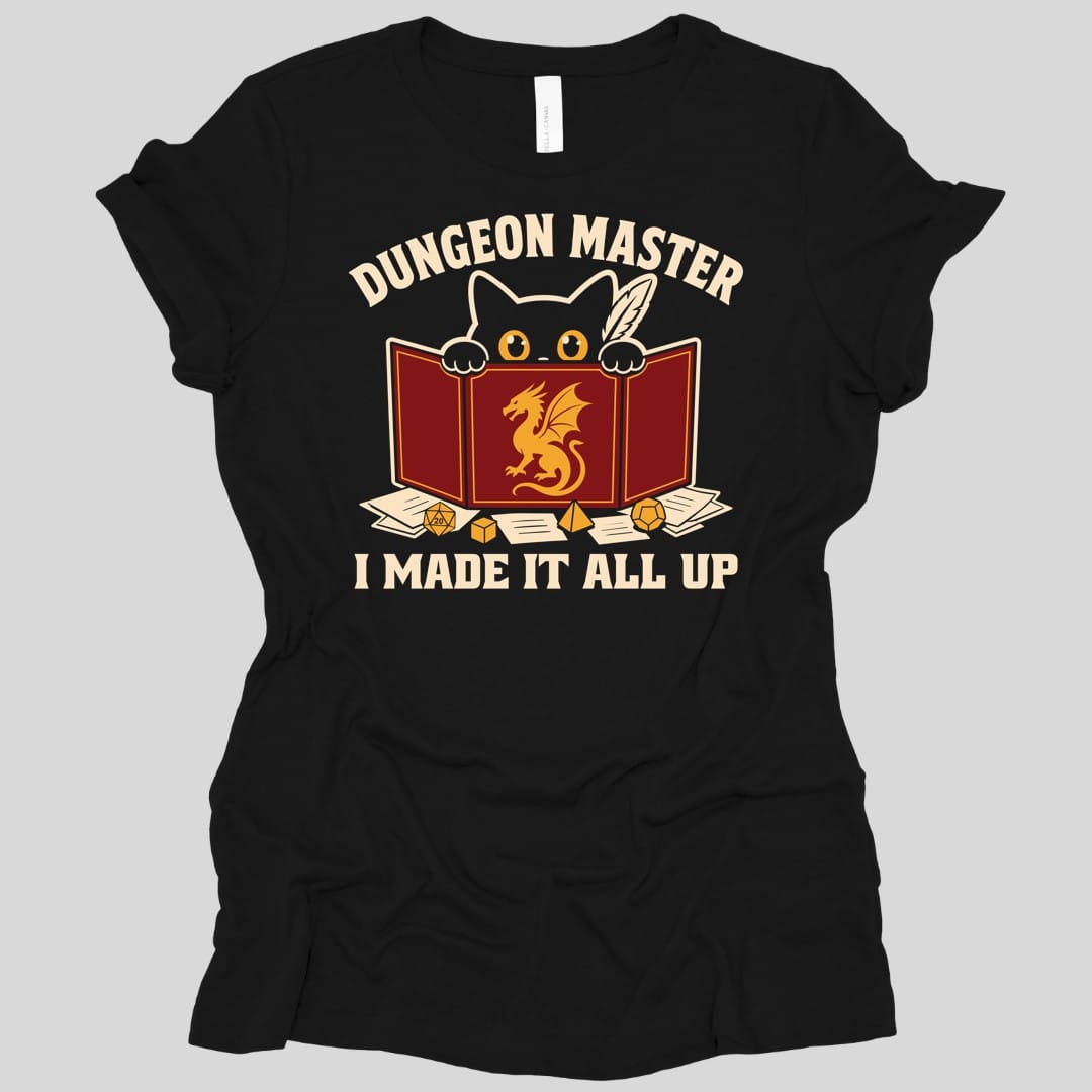 Dungeon Master I Made It All Up Women's T-shirt