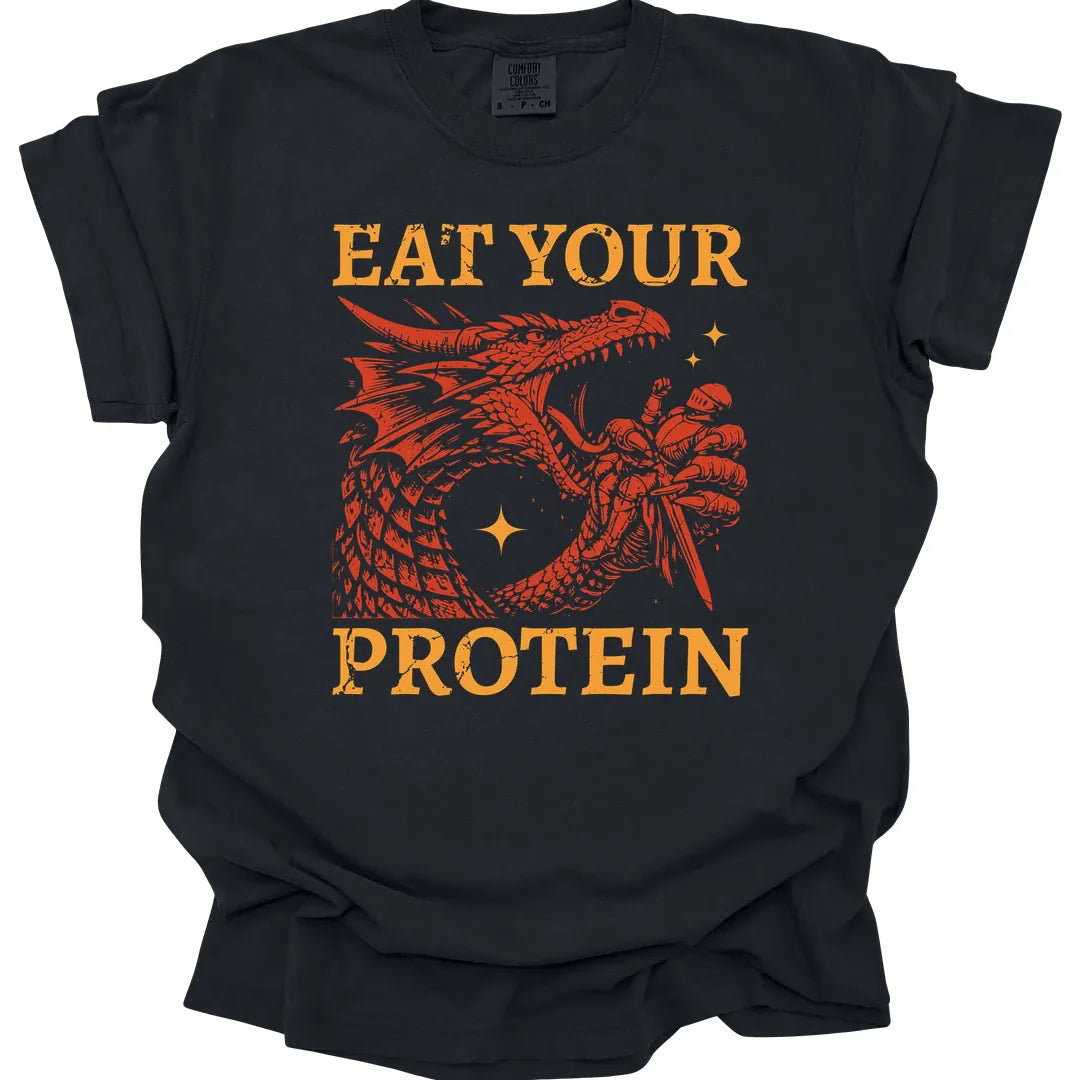 Eat Your Protein T-Shirt - Comfort Colors
