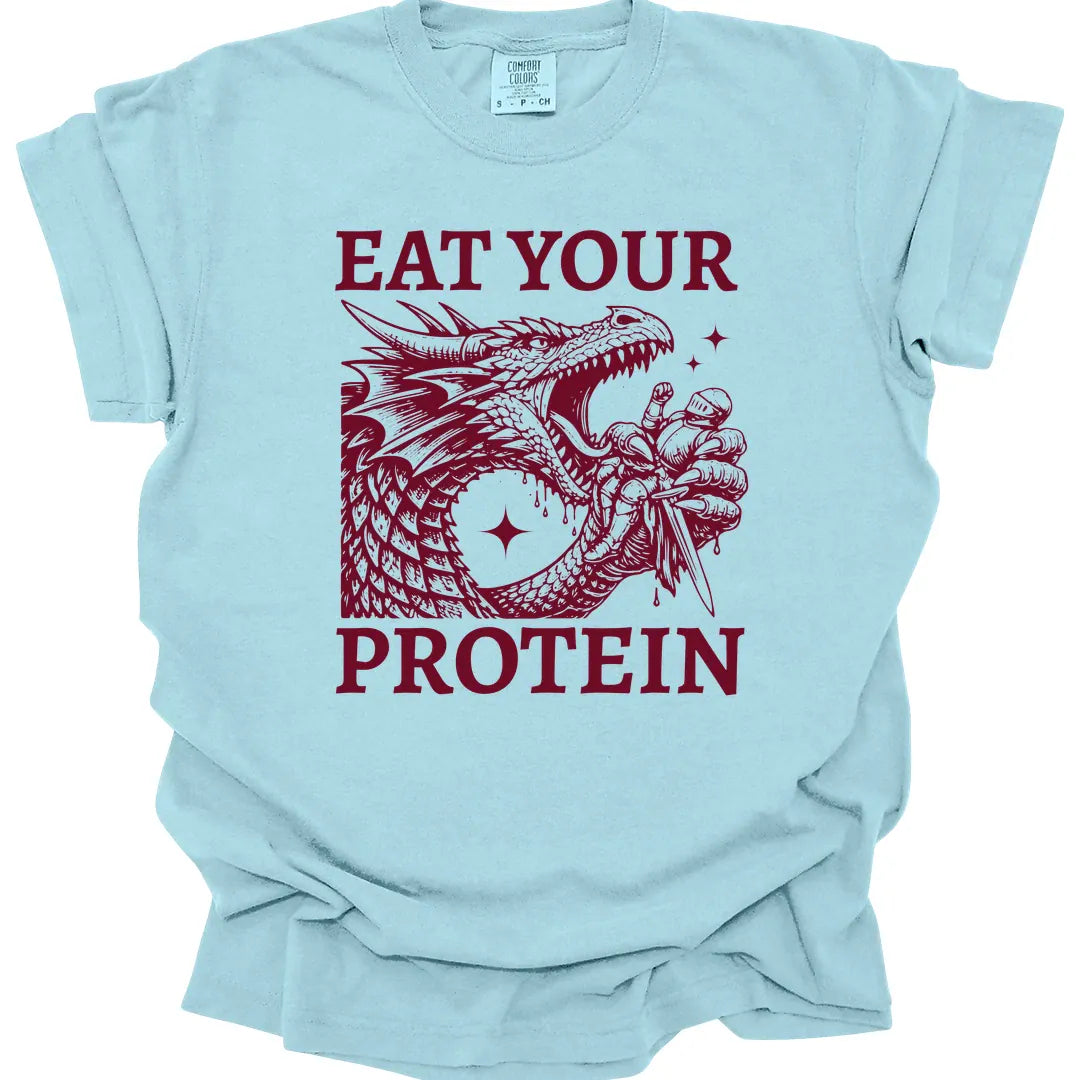 Eat Your Protein T-Shirt - Comfort Colors
