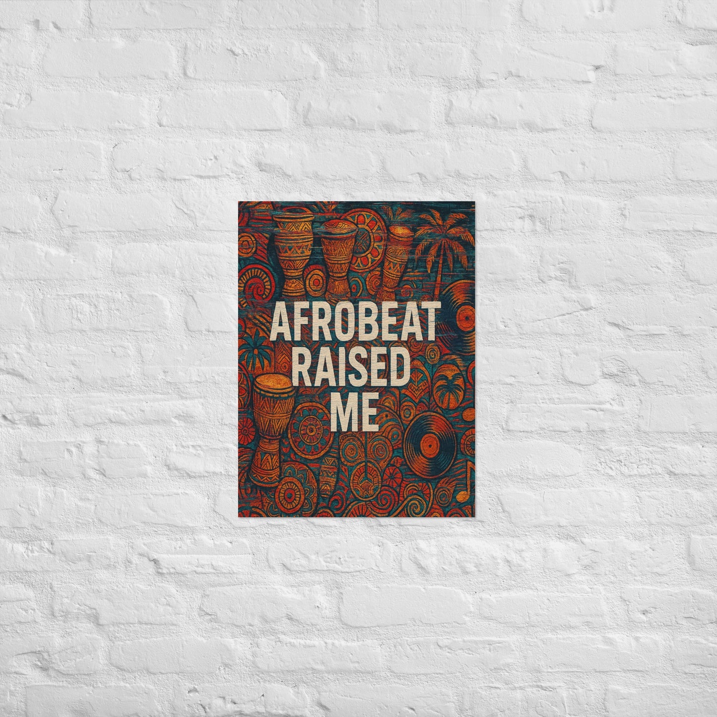 Afrobeat Raised Me Poster | Ankara-Inspired Cultural Statement Wall Art