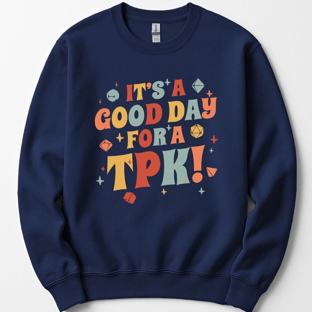 Funny DM Sweatshirt- It's a Good Day for A TPK