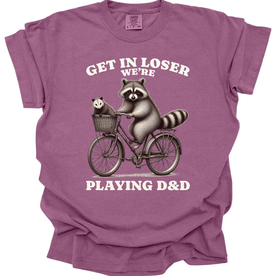 Get In Loser We’re Playing D&D T-Shirt - Comfort Colors