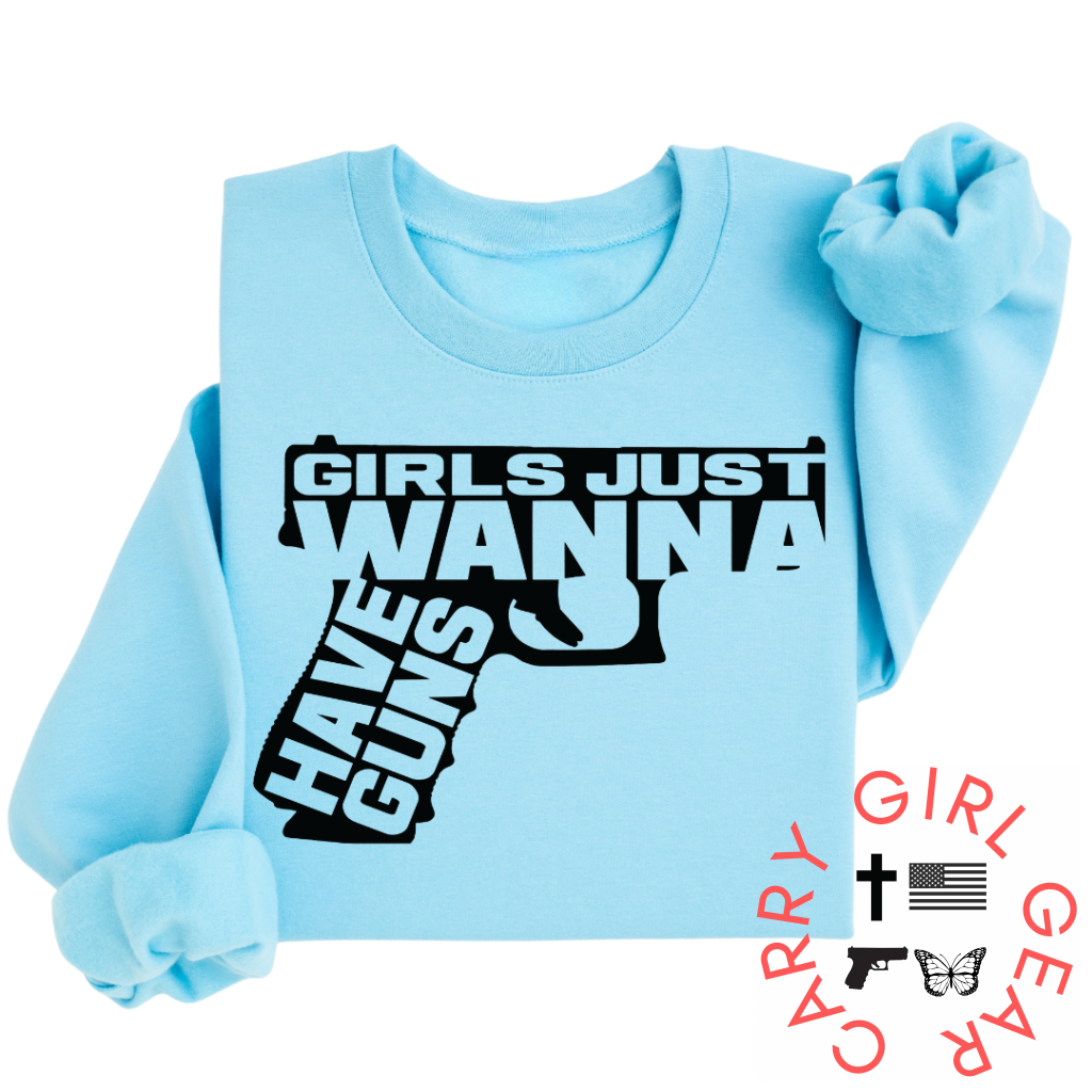 GIRLS JUST WANNA SWEATSHIRT