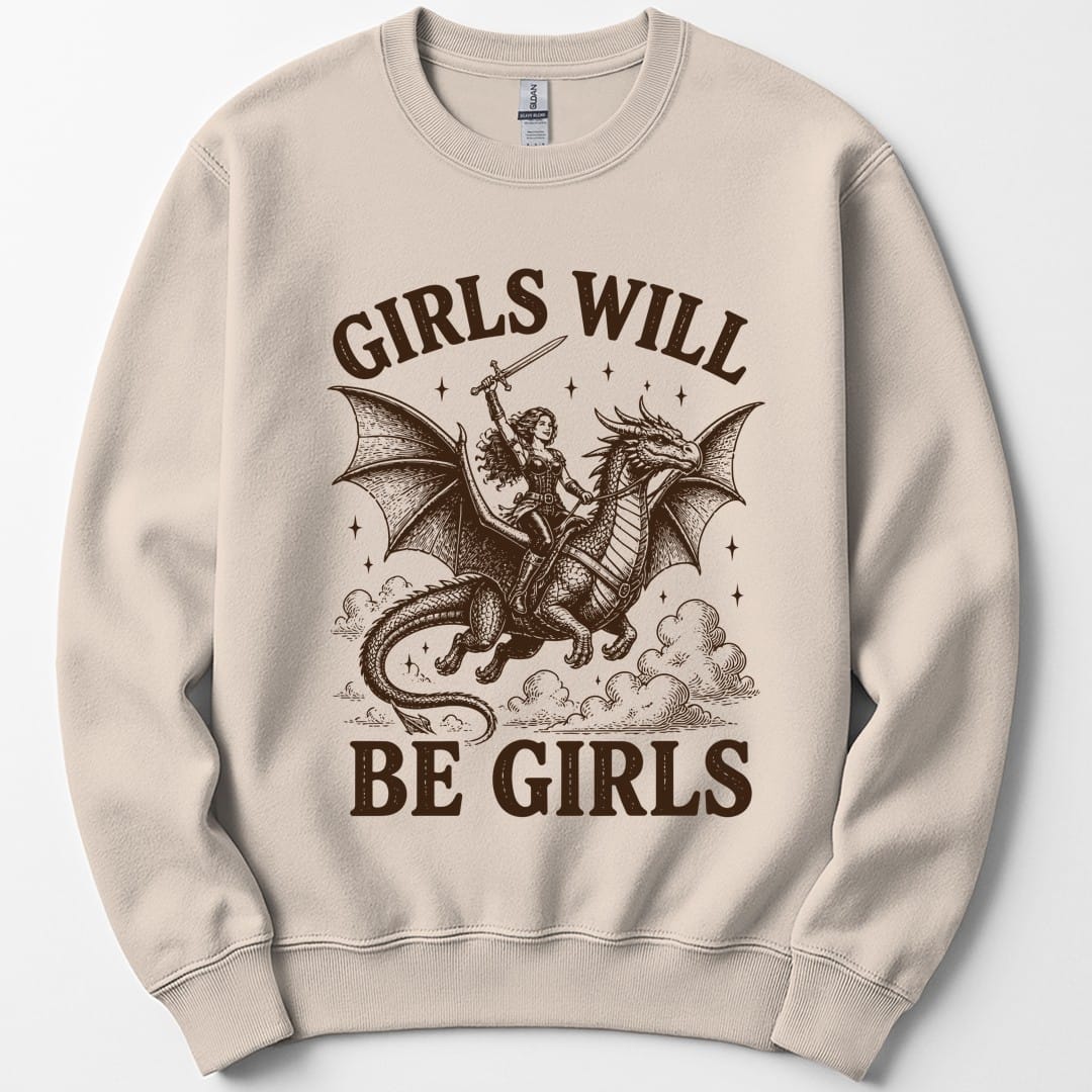 Girls Will Be Girls Riding Dragon Sweatshirt