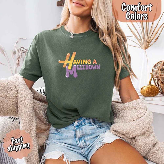 Camiseta "Having A Meltdown" Comfort Colors