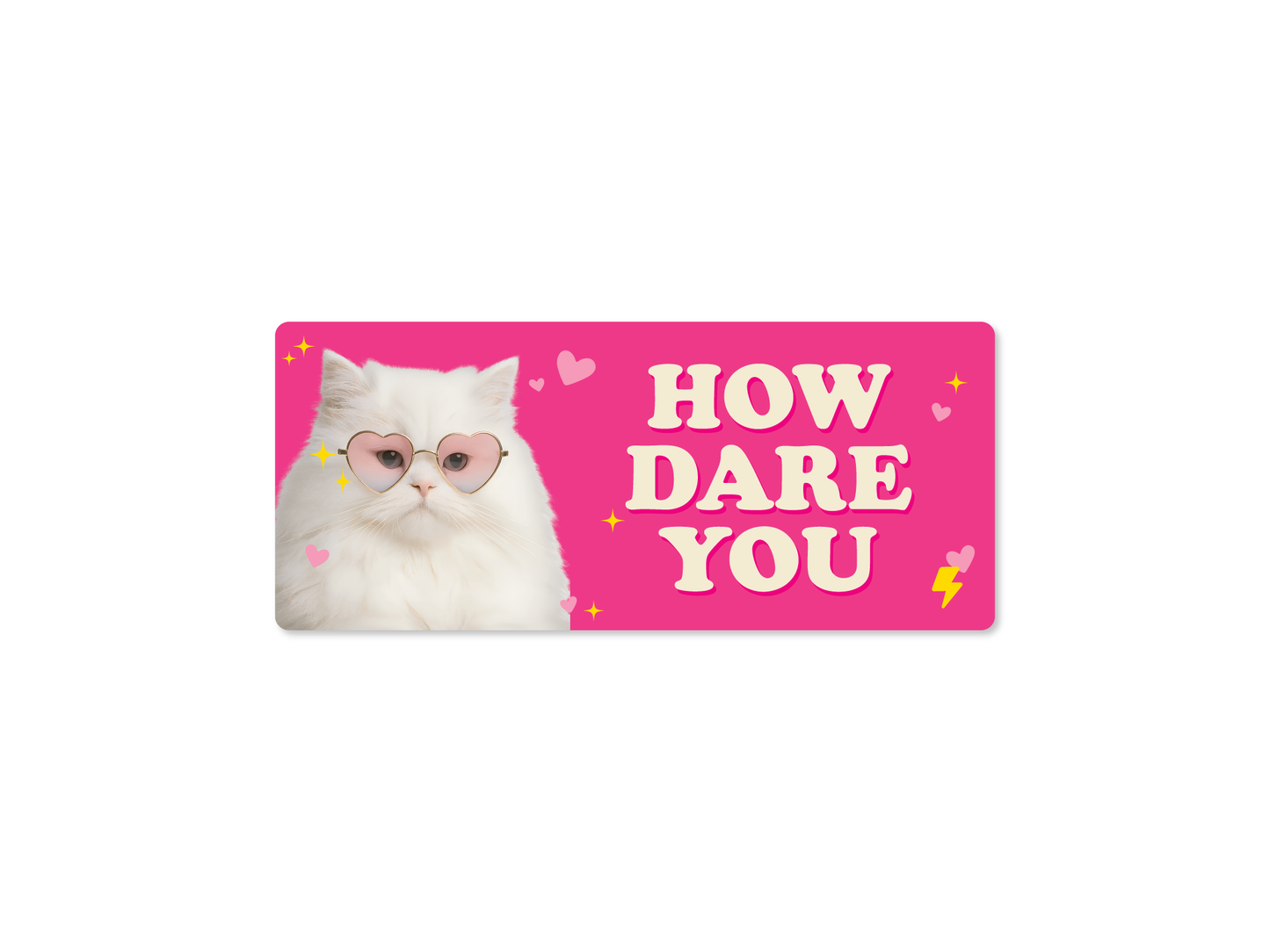 How Dare You Meme Vinyl Decal, Waterproof & Weatherproof 7x3"