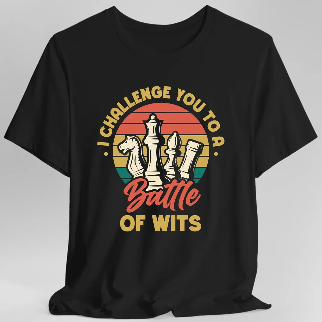 I Challenge You to a Battle of Wits Funny Chess T-Shirt