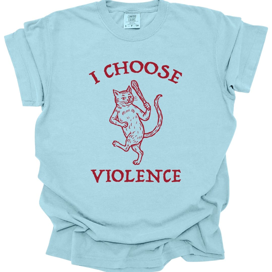 I Choose Violence Cat T-Shirt - Comfort Colors