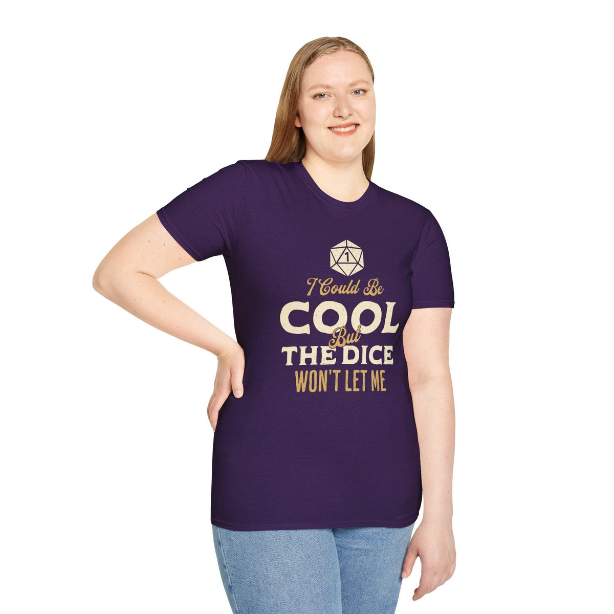 I Could Be Cool But The Dice Won't Let Me T-Shirt