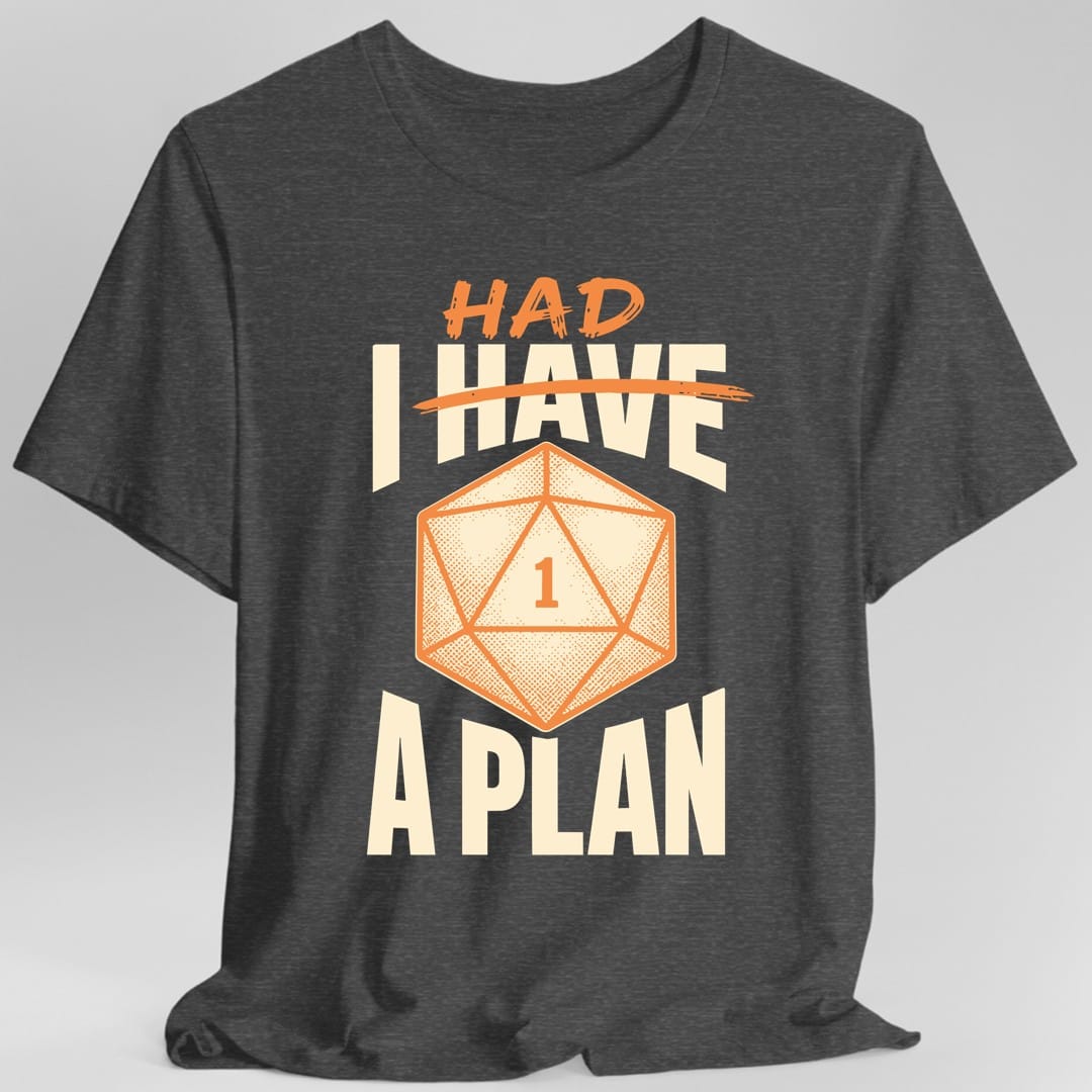 I Had A Plan T-Shirt