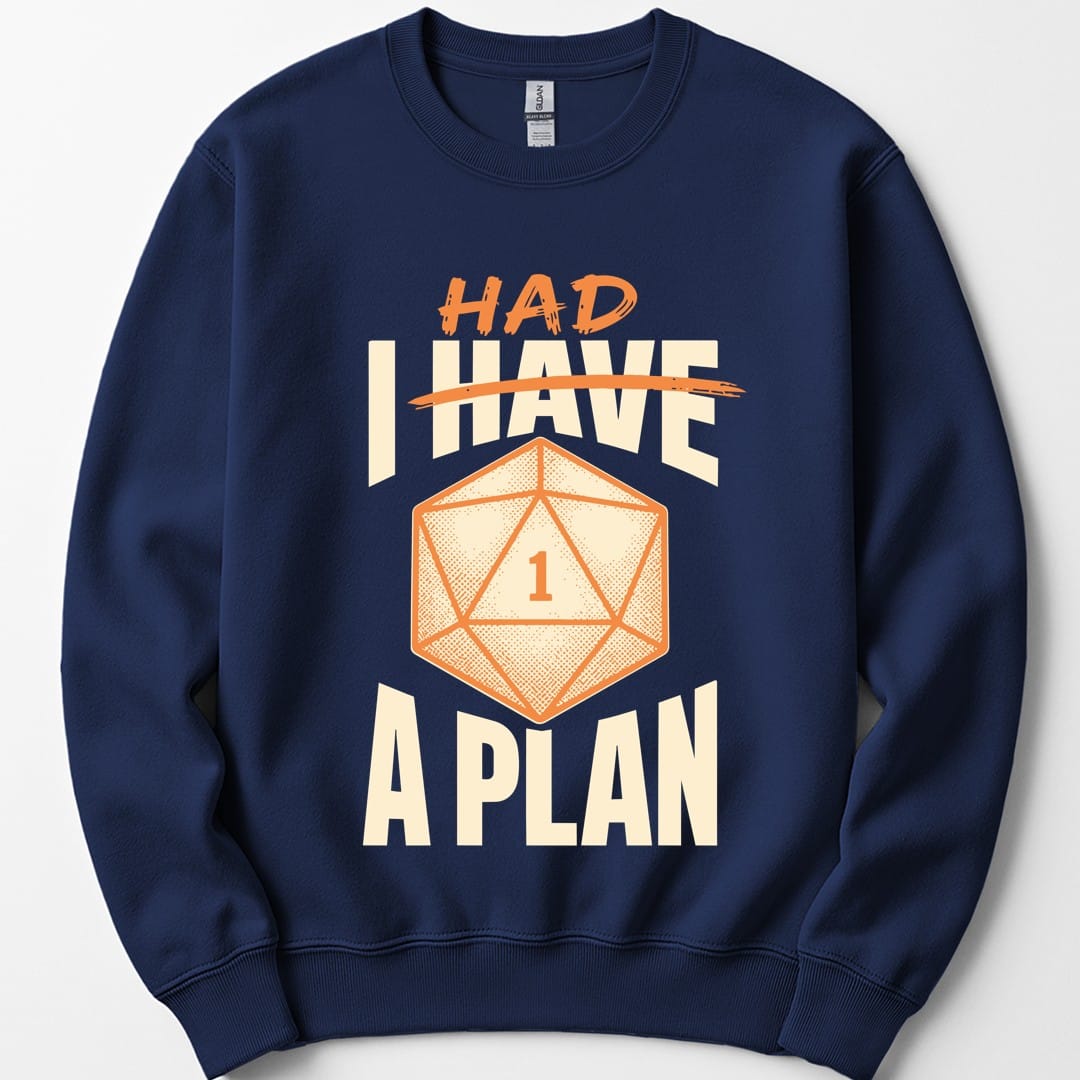 I Had A Plan Sweatshirt