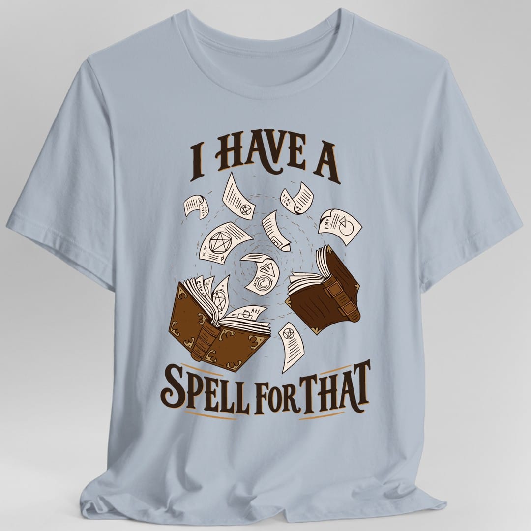 I Have A Spell For That T-Shirt