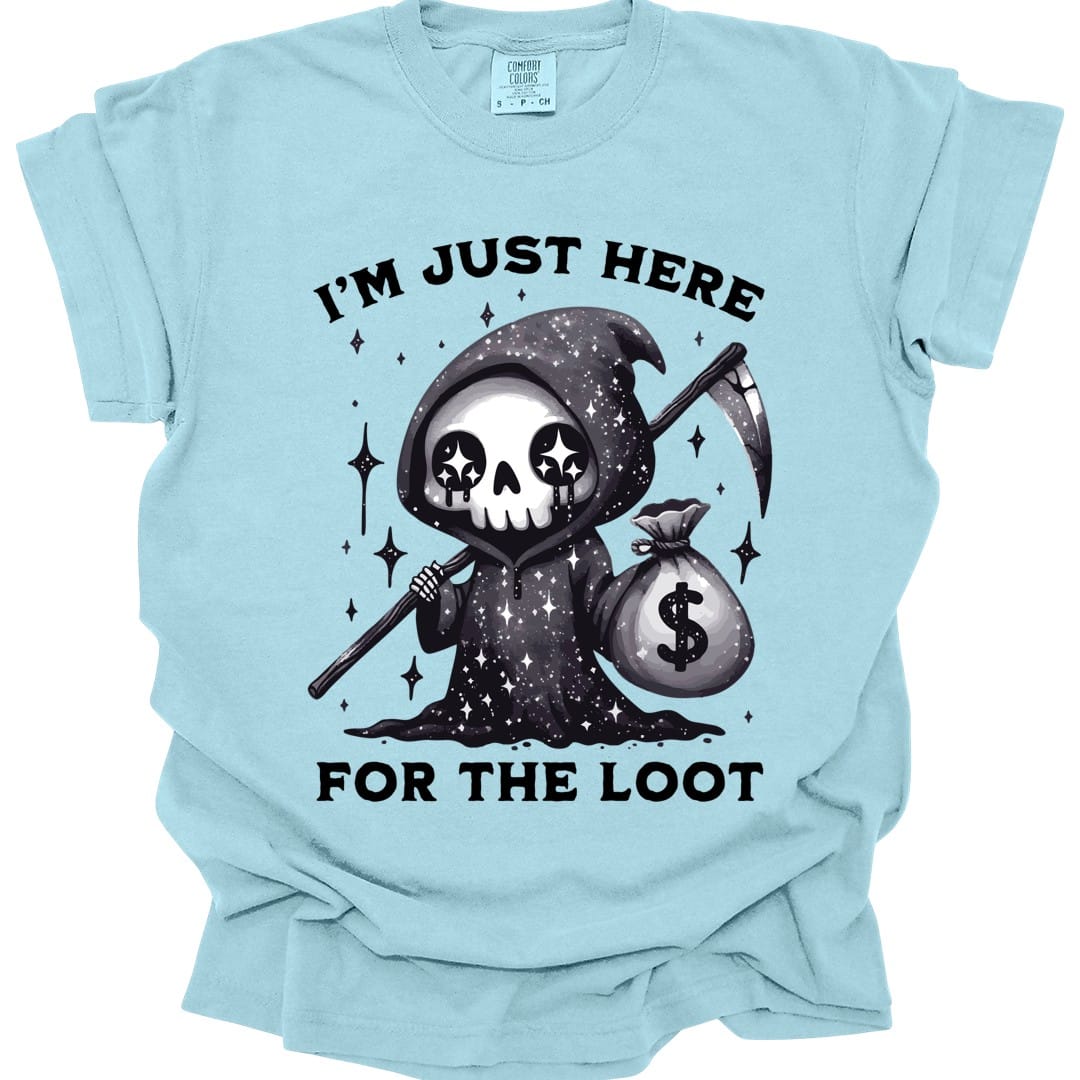 I’m Just Here for the Loot T-shirt - Comfort Colors