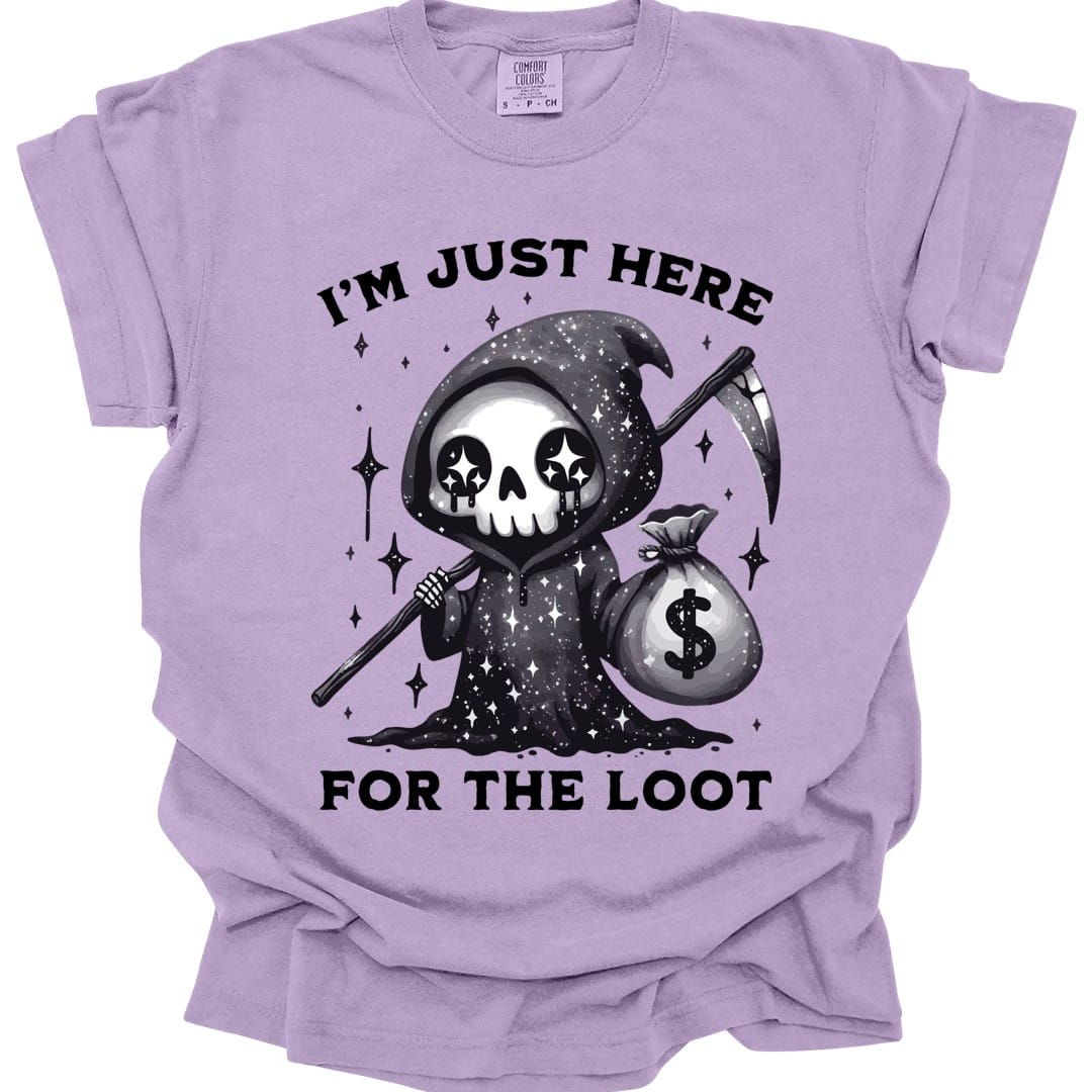 I’m Just Here for the Loot T-shirt - Comfort Colors