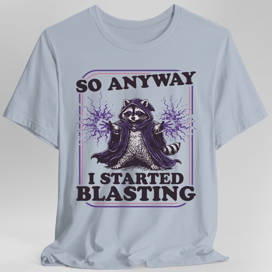 I Started Blasting T-Shirt