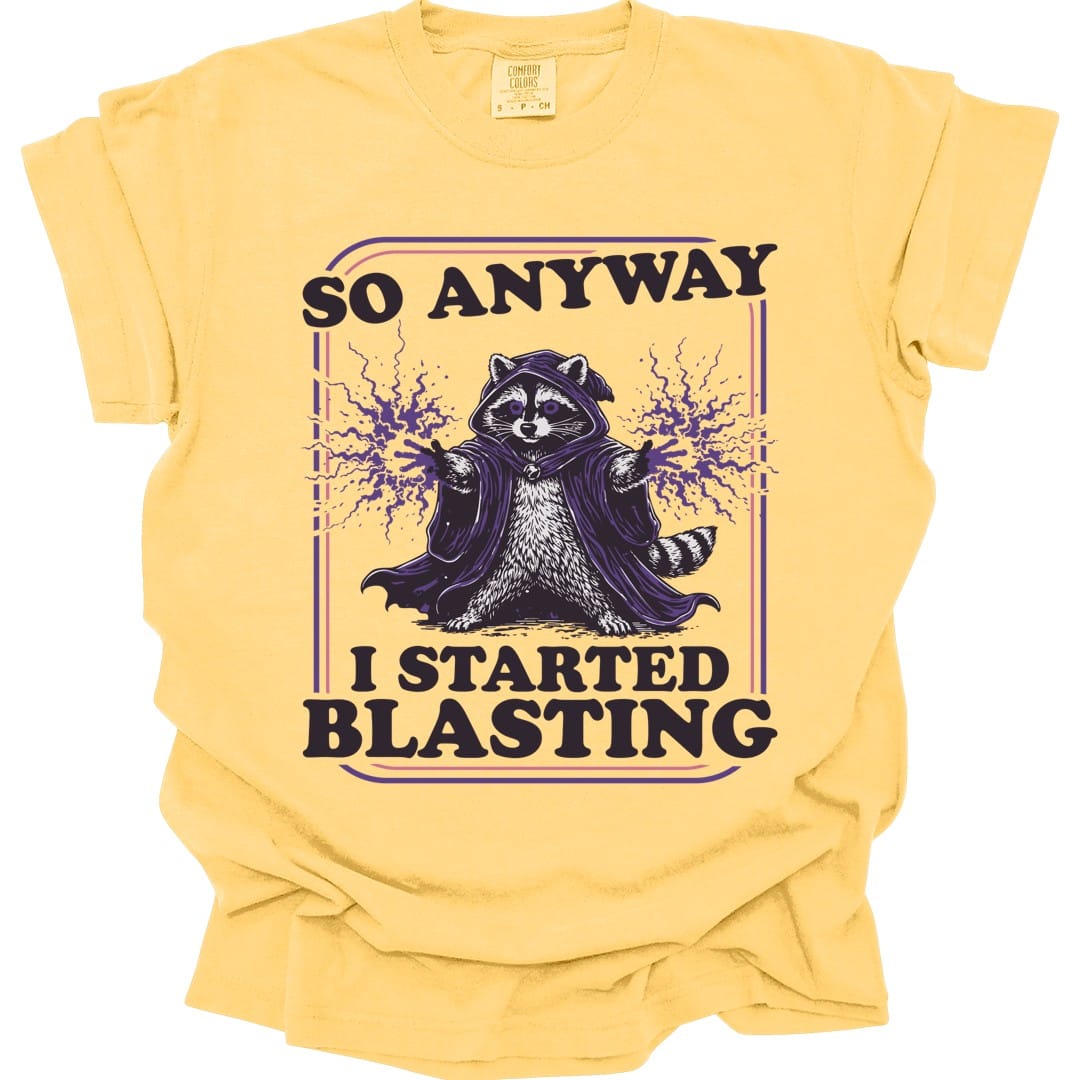 I Started Blasting T-Shirt - Comfort Colors