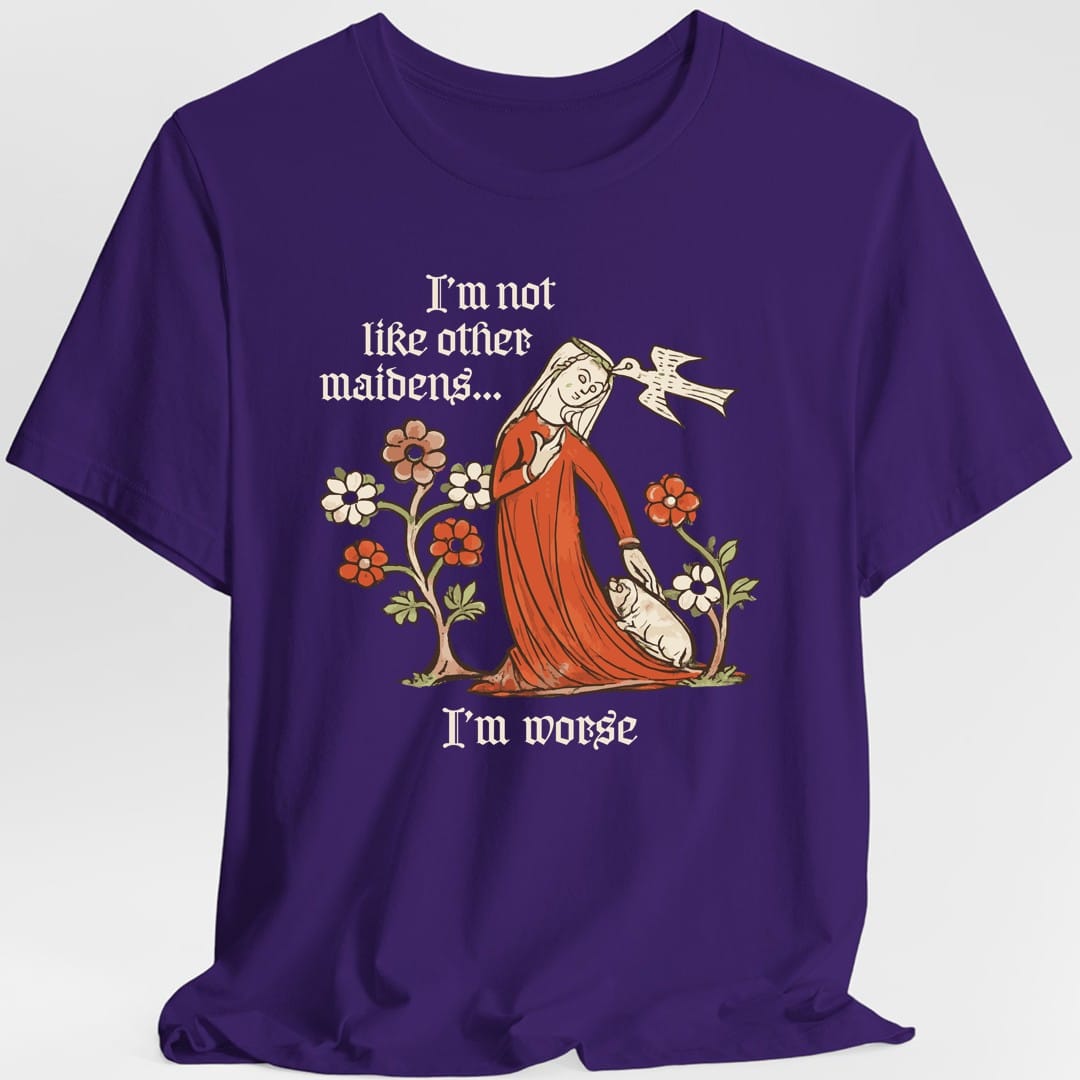 I'm Not Like Other Maidens T-Shirt