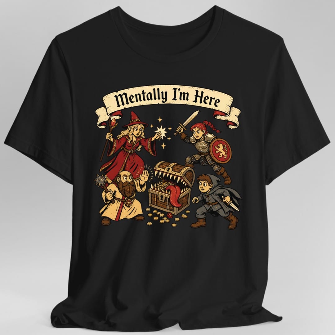 Mentally I'm Here T-Shirt