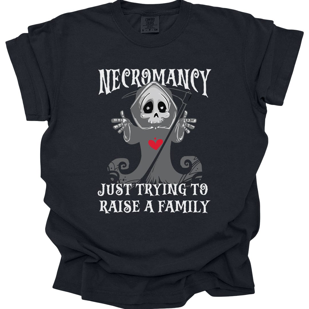 Necromancy Shirt - Trying To Raise A Family - Comfort Colors