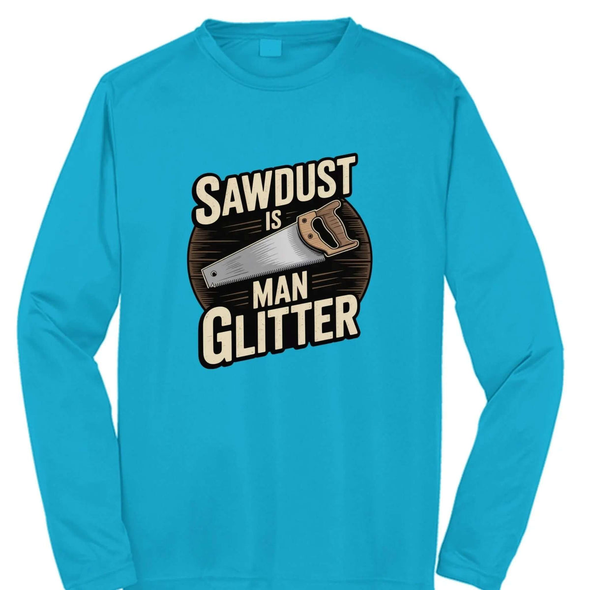 Sawdust Is Man Glitter T-Shirt – Funny Woodworking Gift for Men