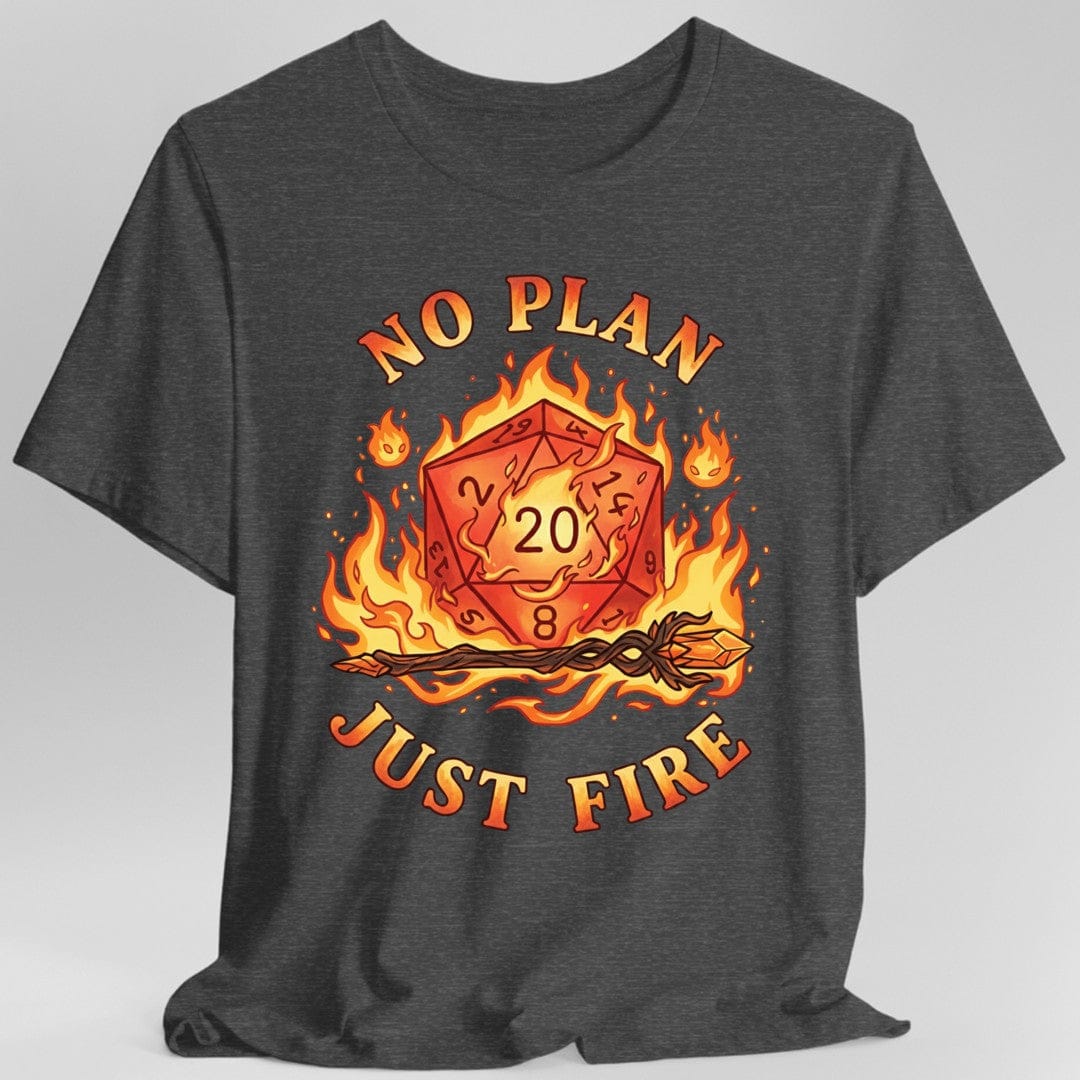 No Plan Just Fire T-Shirt