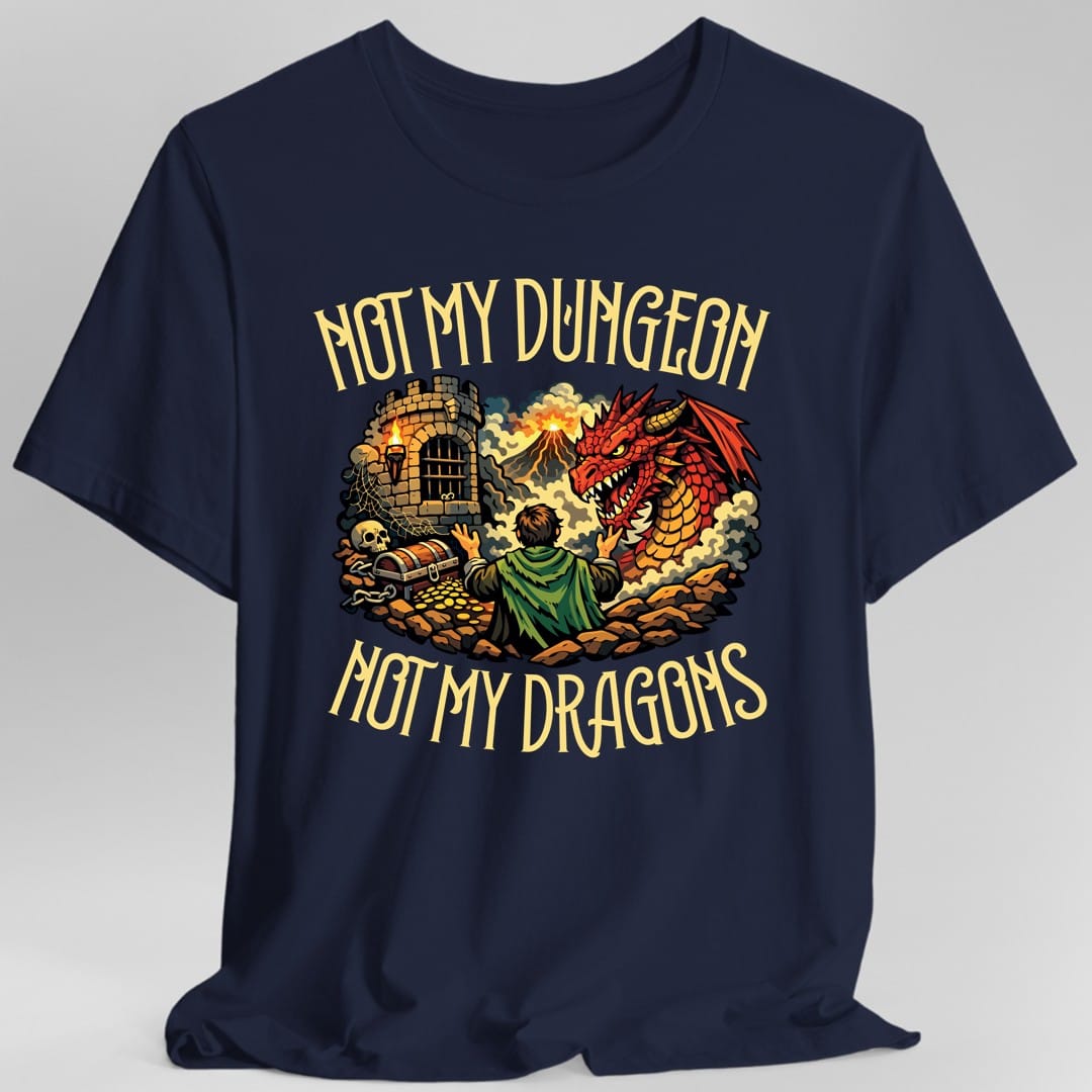 Not My Dungeon Not My Dragons T-Shirt