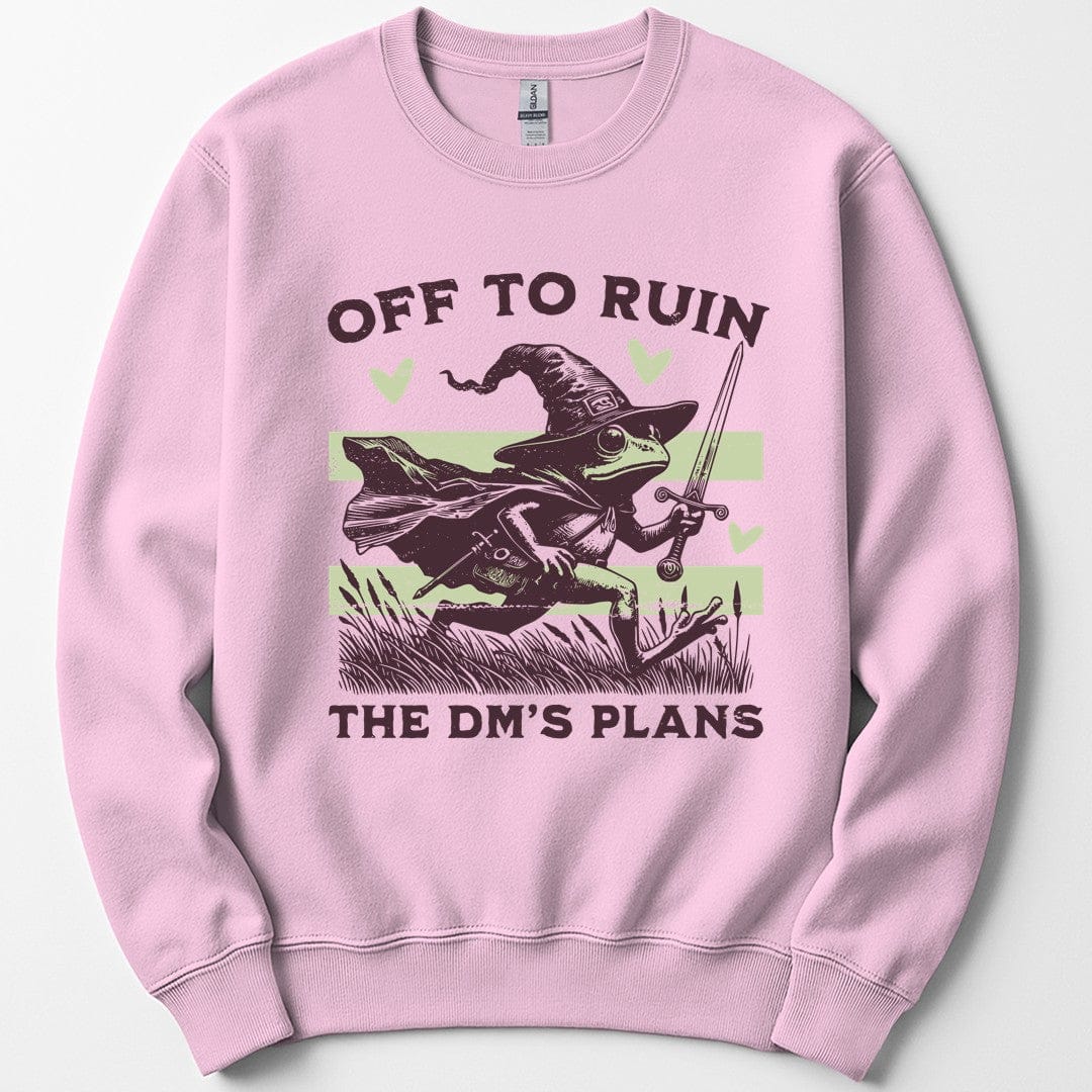 Off to Ruin the DM’s Plans Sweatshirt