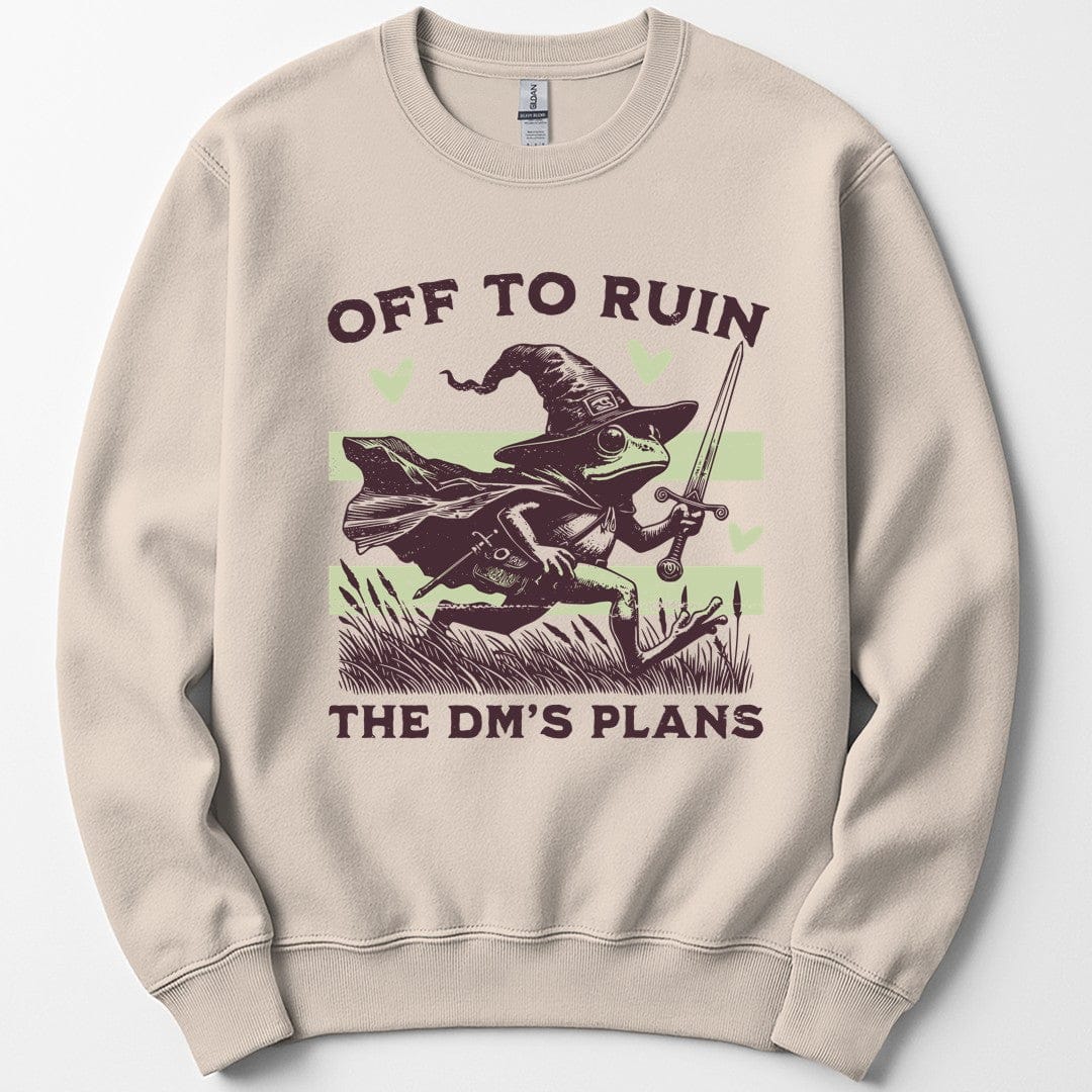 Off to Ruin the DM’s Plans Sweatshirt