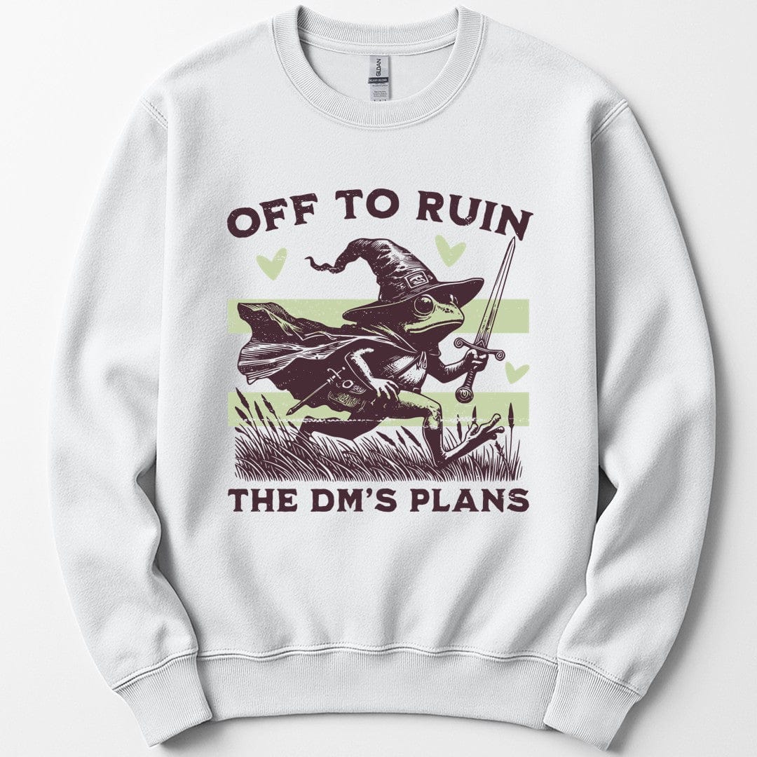 Off to Ruin the DM’s Plans Sweatshirt