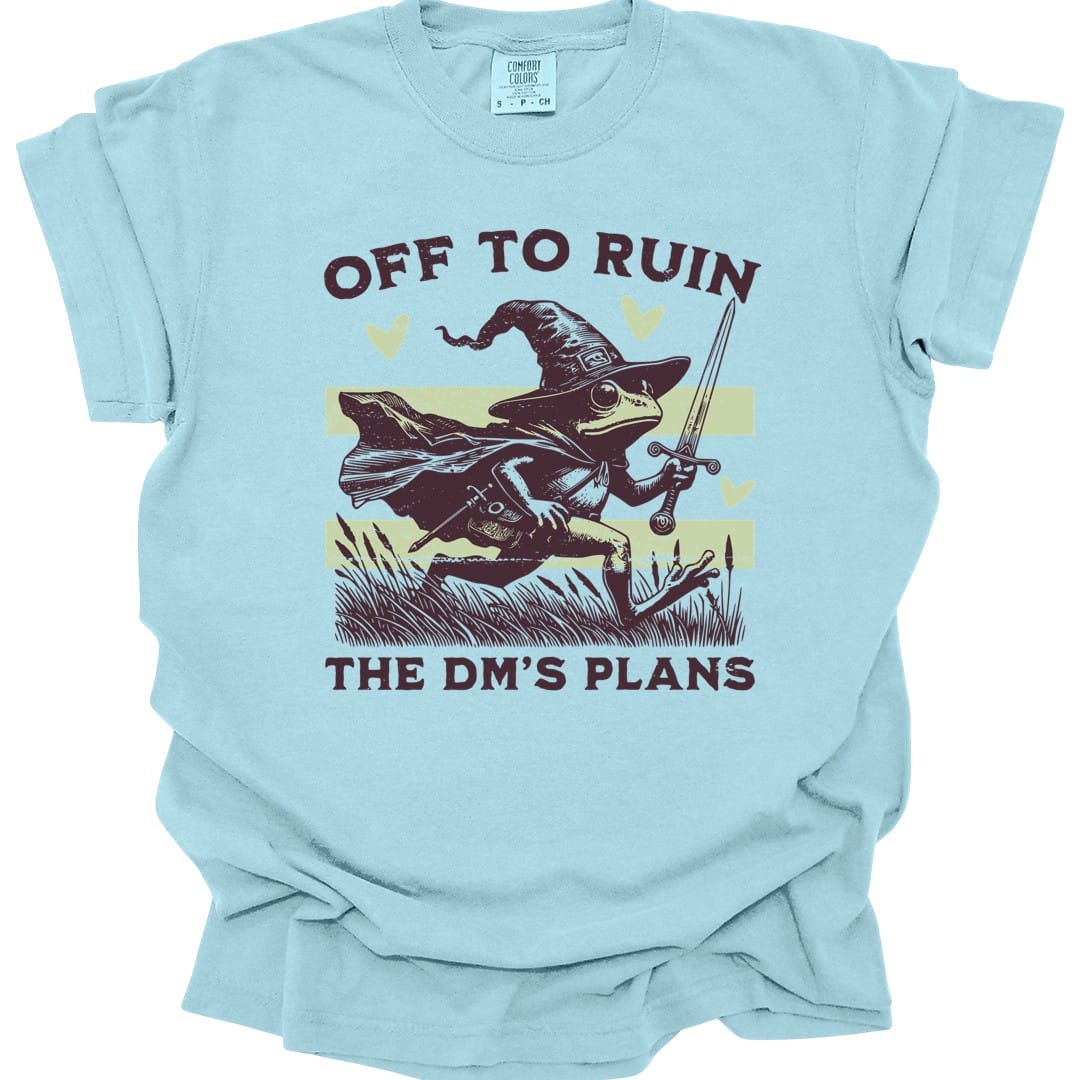 Off to Ruin the DM’s Plans T-shirt - Comfort Colors