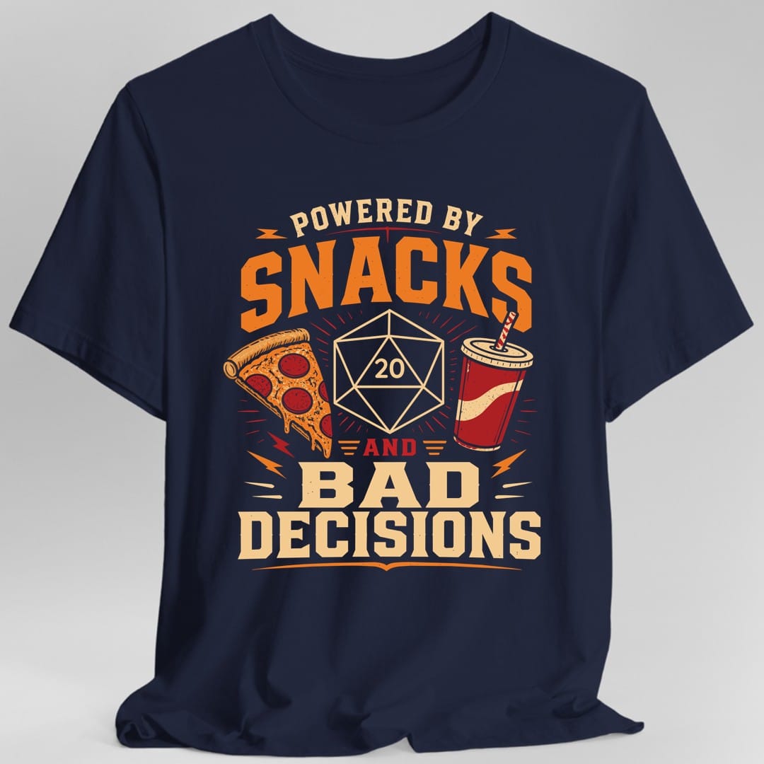 Powered By Snacks And Bad Decisions T-Shirt