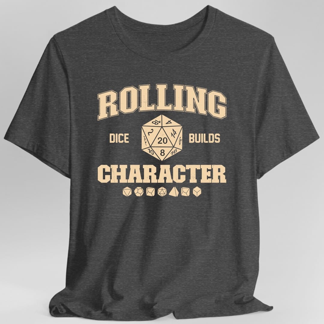 Rolling Dice Builds Character T-Shirt