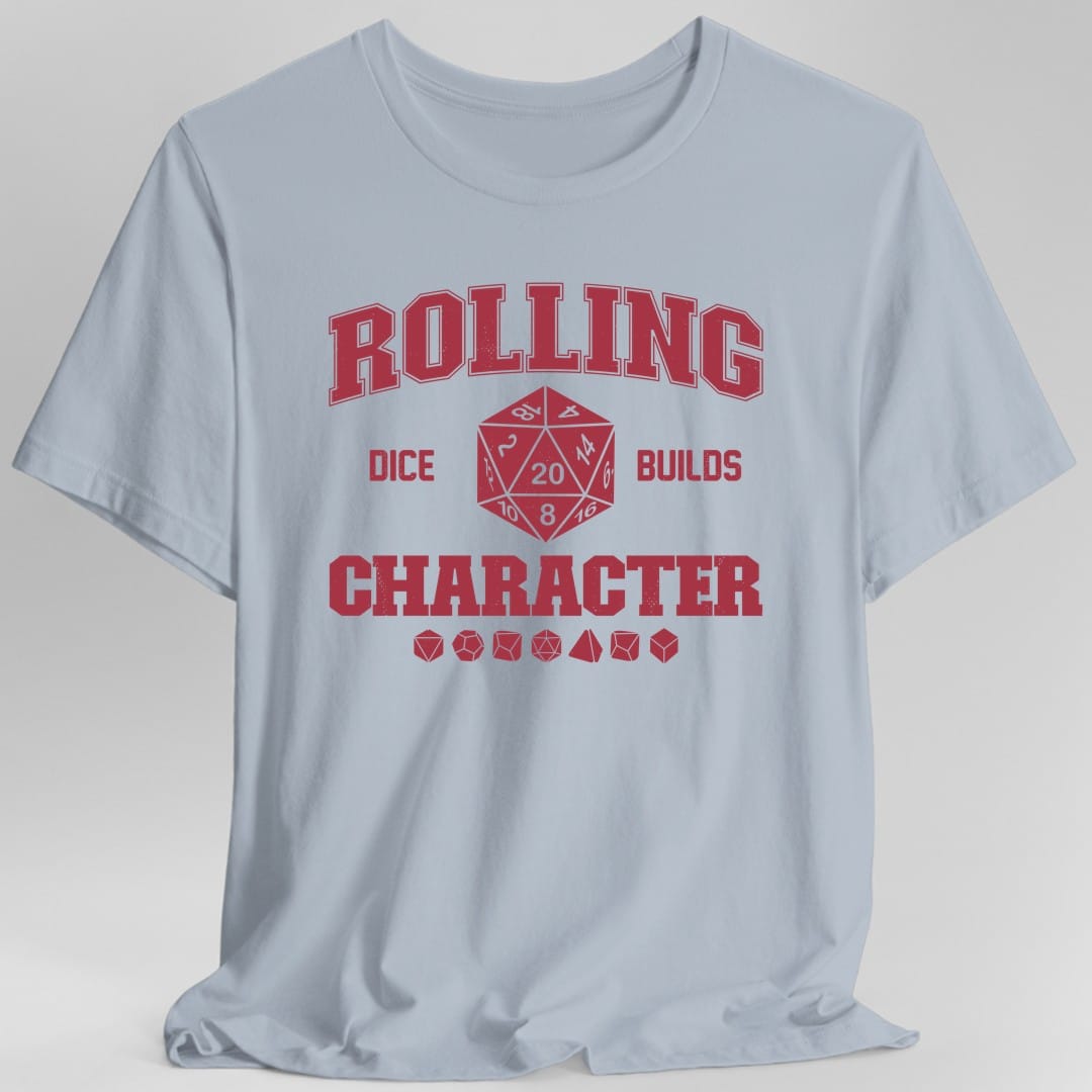 Rolling Dice Builds Character T-Shirt
