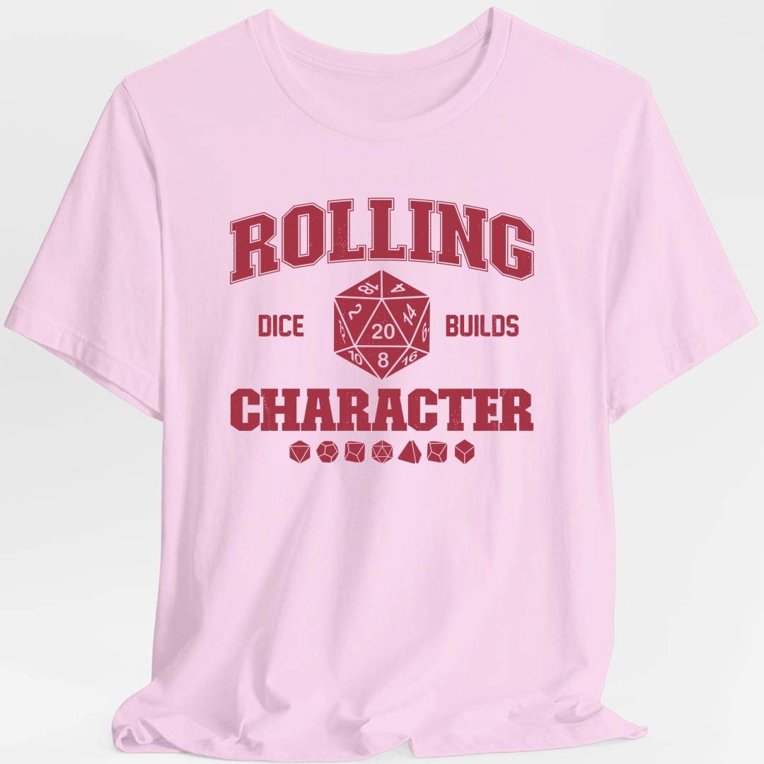 Rolling Dice Builds Character T-Shirt
